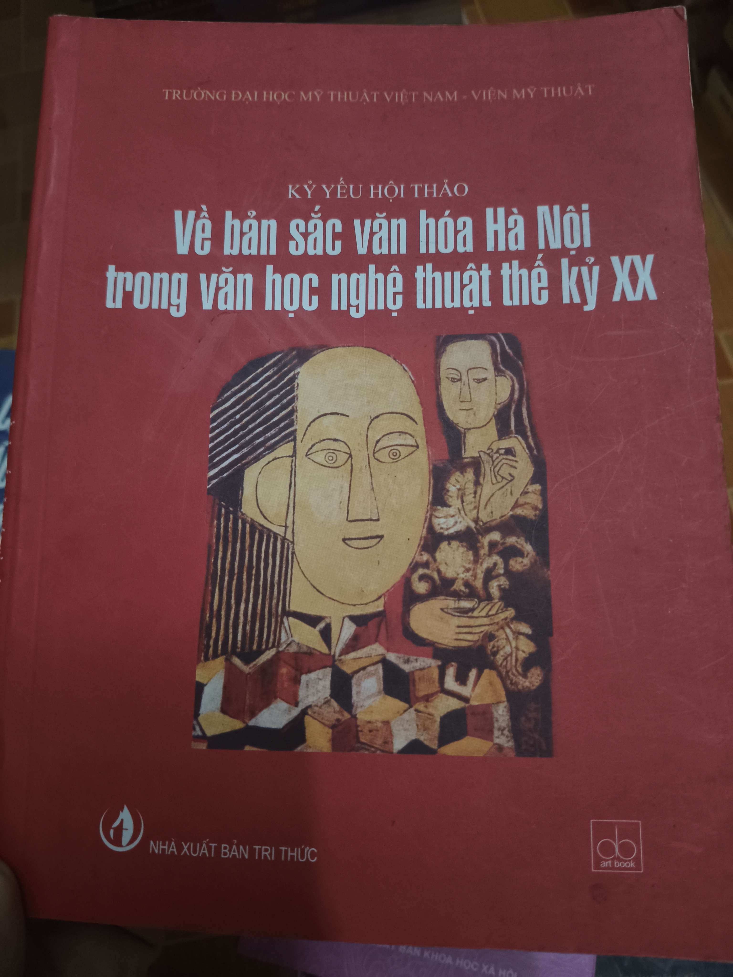 Kỷ yếu hội thảo về bản sắc văn hóa Hà Nội trong văn học nghệ thuật thế kỷ XX - 2010 - 275 trang Sách văn học ANTQ2702