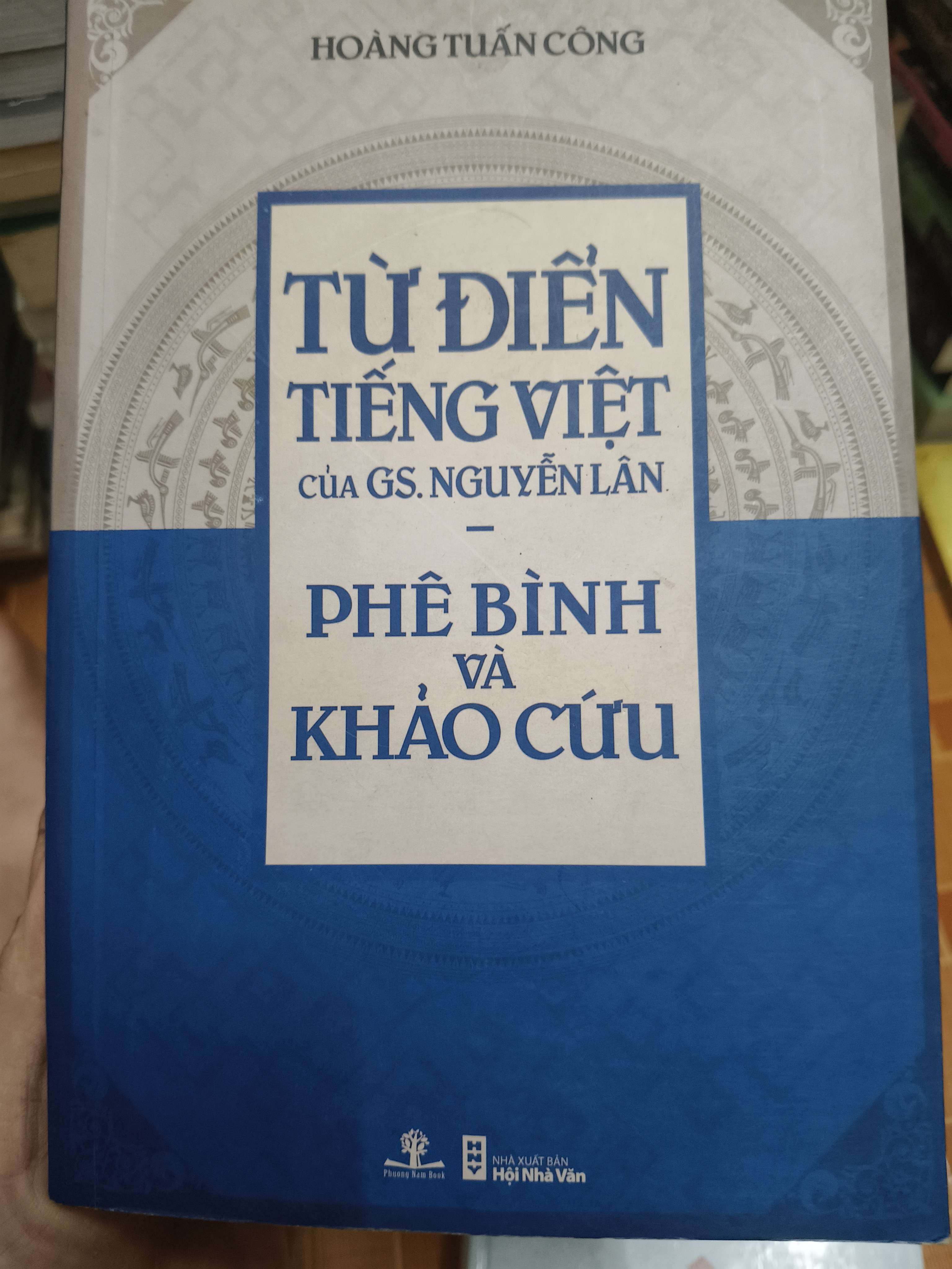 Từ điển tiếng việt của giáo sư nguyễn lân Phê bình và khảo cứu - 2017 - 570 trang Từ điển ANTQ2702