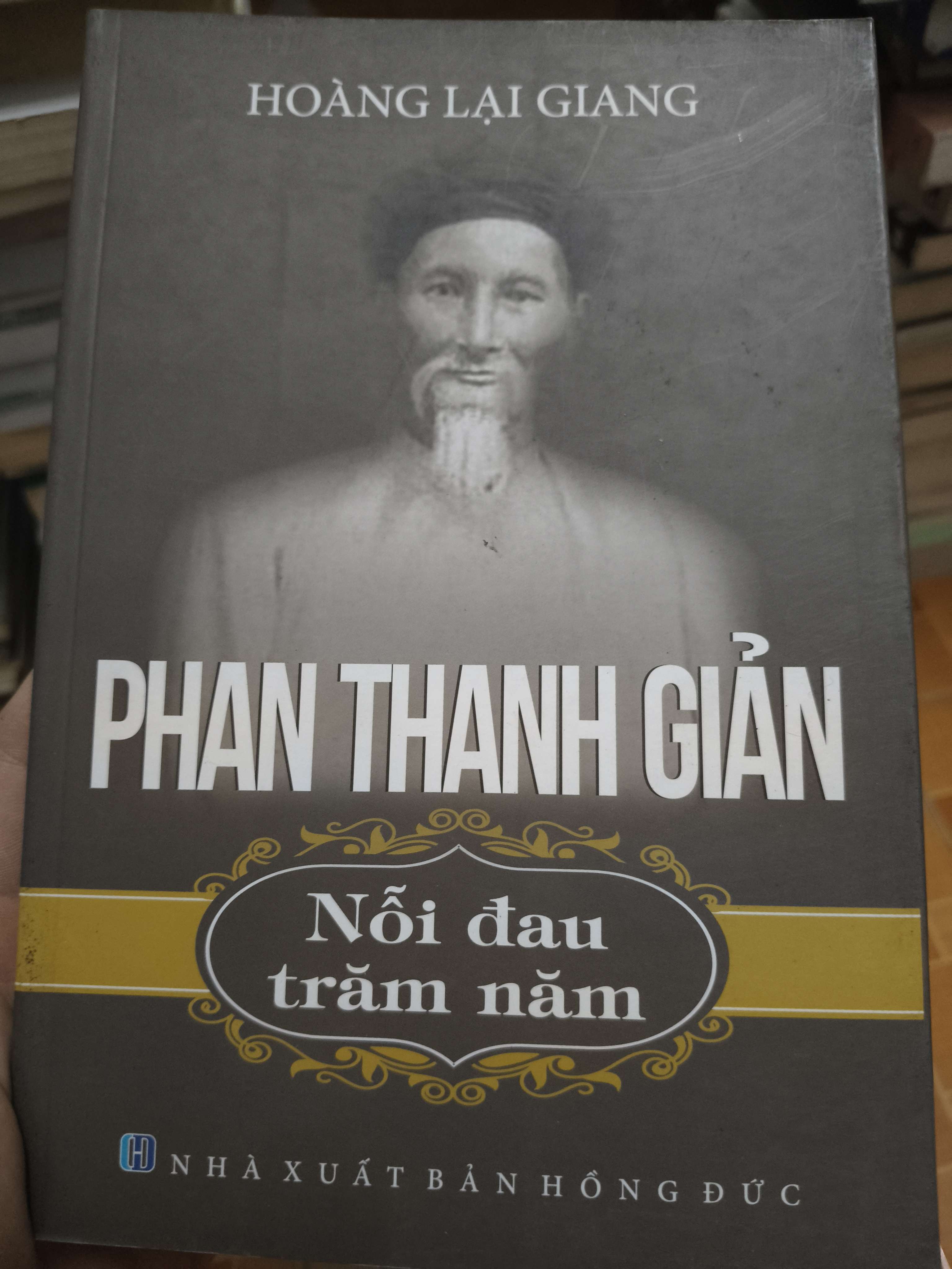 Phan Thanh Giản nỗi đau trăm năm - 2016 - 215 trang Văn học Việt Nam ANTQ2702