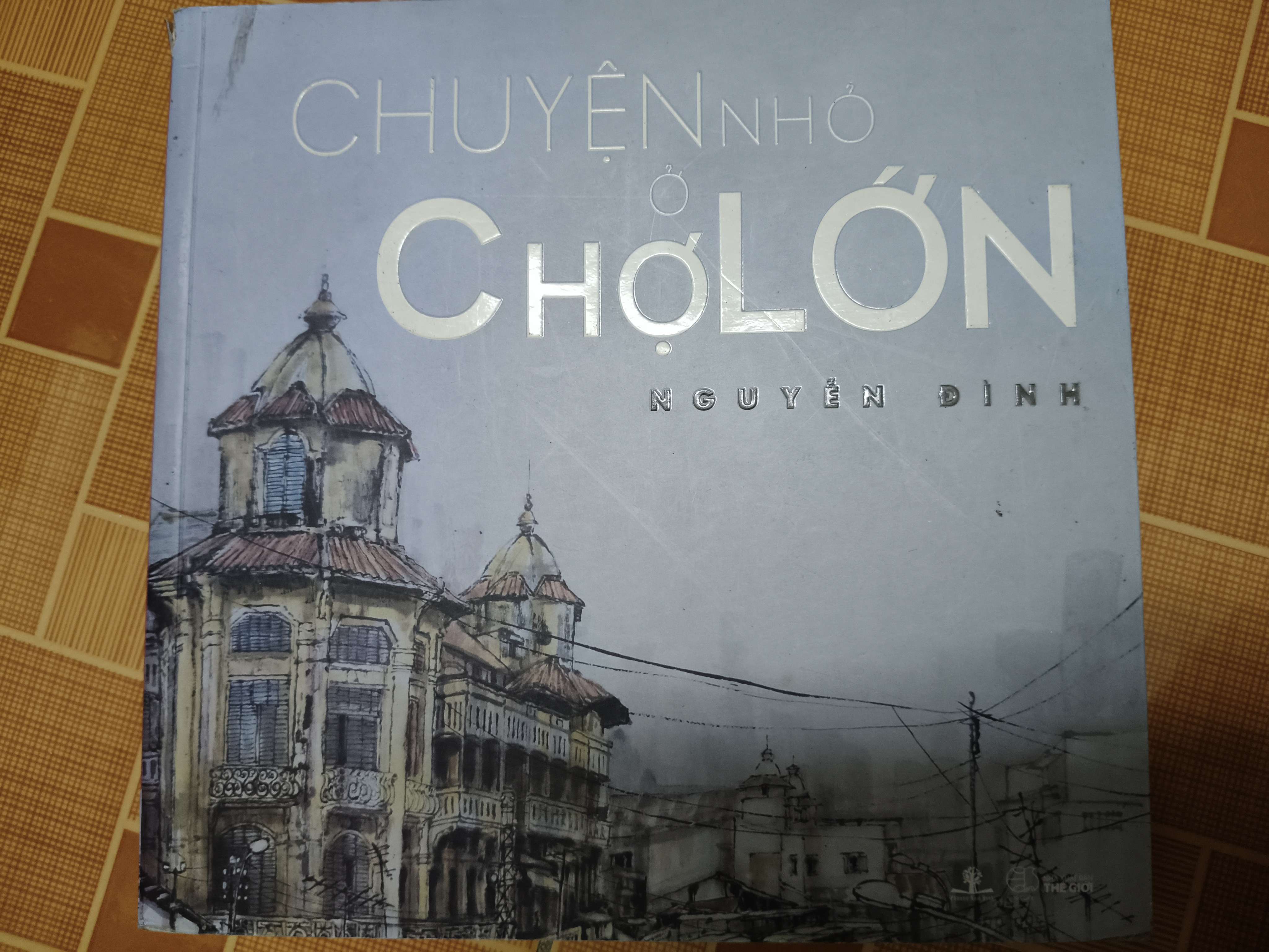 Chuyện nhỏ ở Chợ Lớn - Xb 2018 - 309 trang Lịch sử Việt Nam ANTQ2702