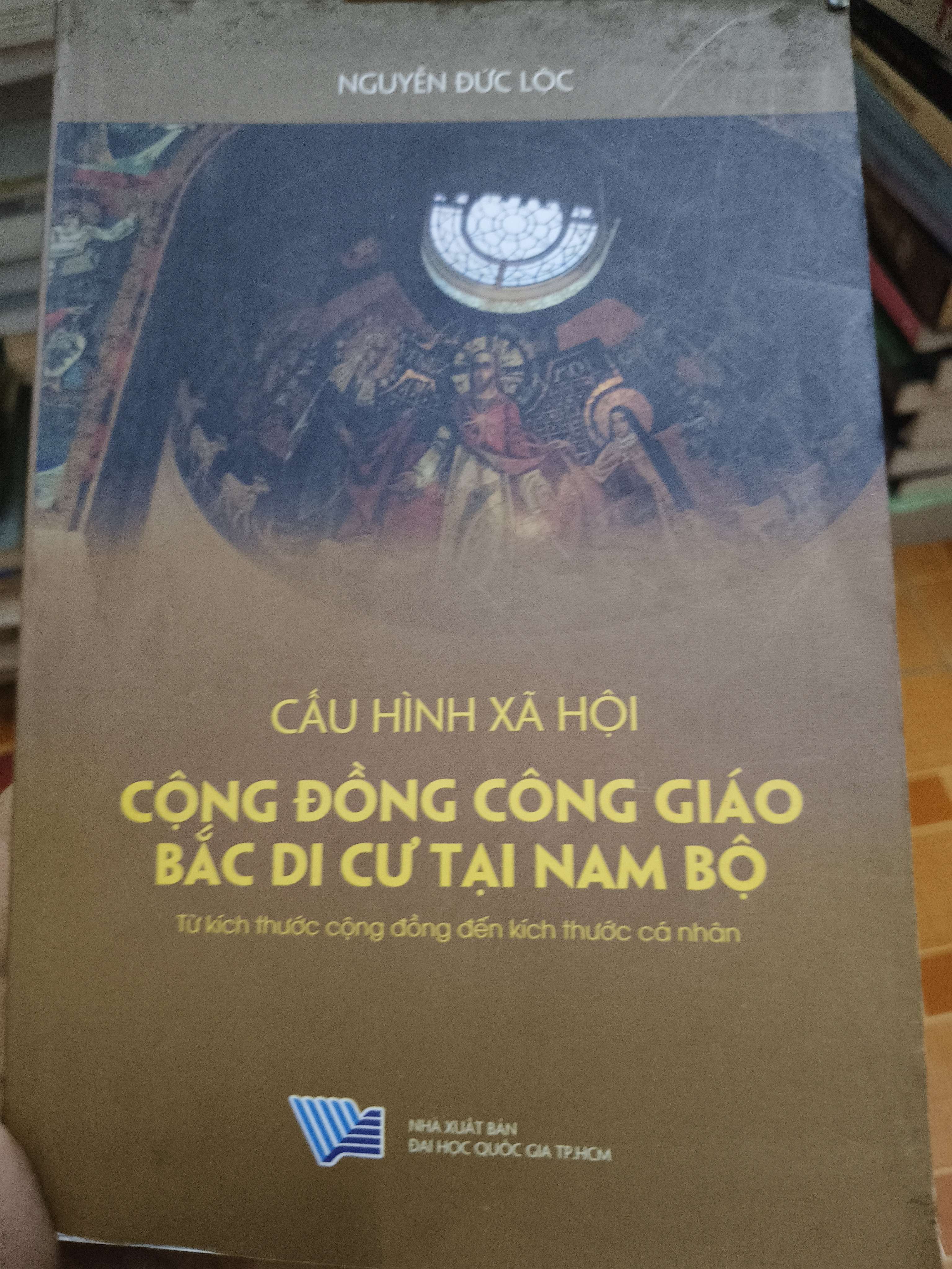 Cấu hình xã hội cộng đồng Công giáo bắc di cư tại nam bộ - 205 - 288 trang Lịch sử Việt Nam ANTQ2702