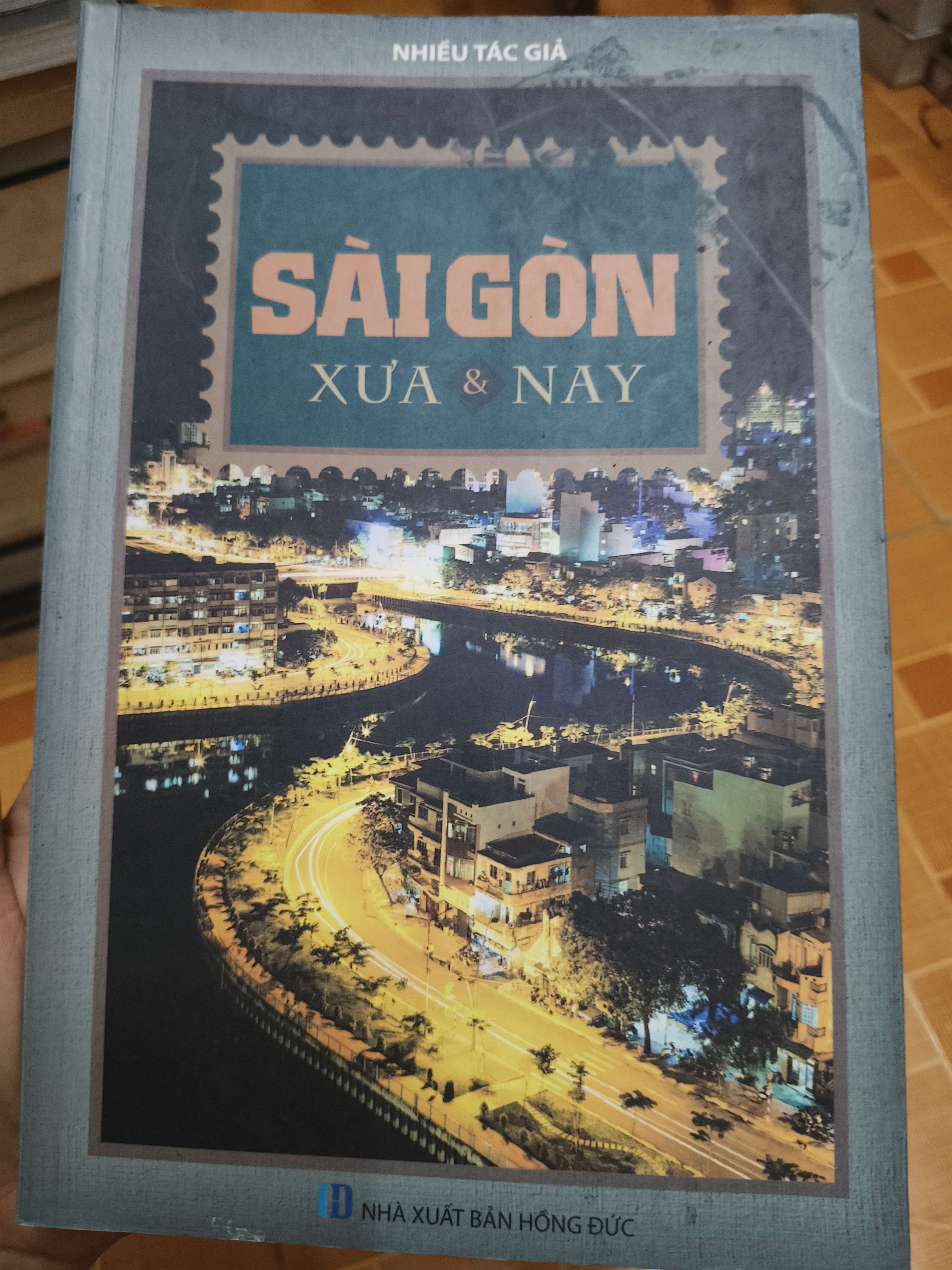 Sài Gòn xưa và nay - 2013 - 435 trang Lịch sử Việt Nam ANTQ2702