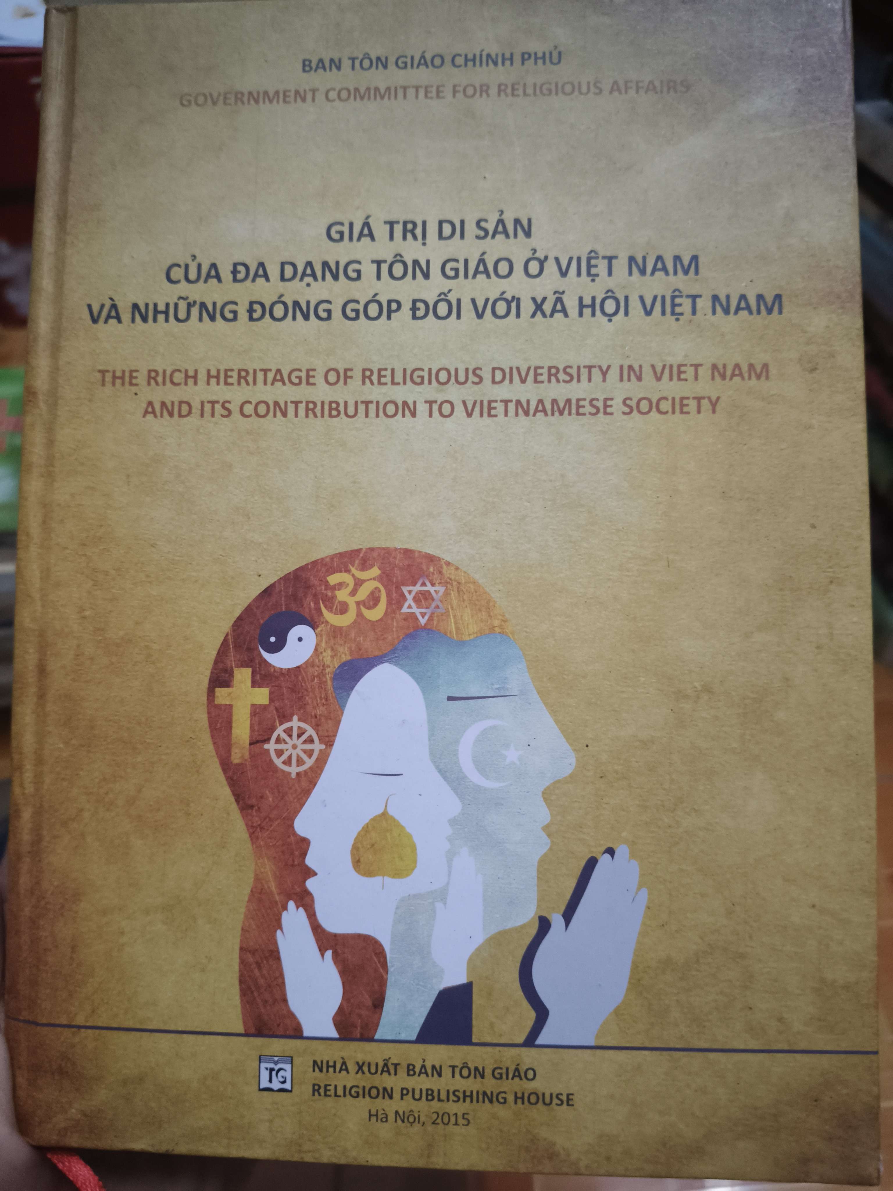 Giá trị di sản của đa dạng tôn giáo Việt Nam và những đóng góp đối với xã hội Việt Nam - 2015 - 320 trang Phật giáo ANTQ2702