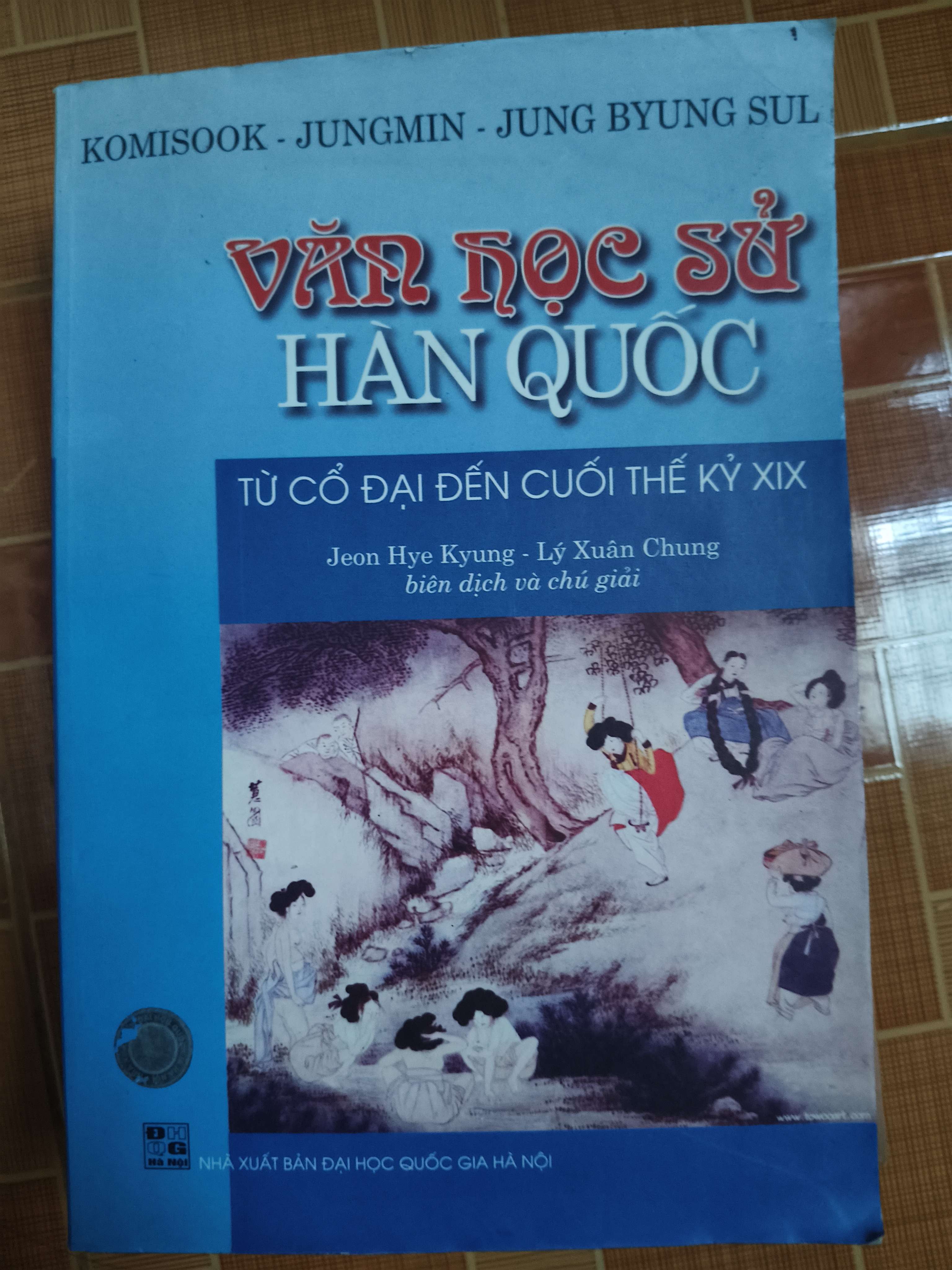 Văn học sử Hàn Quốc từ cổ đại đến cuối thế kỷ 19 - 2006 - 303 trang Văn học nước ngoài ANTQ2702