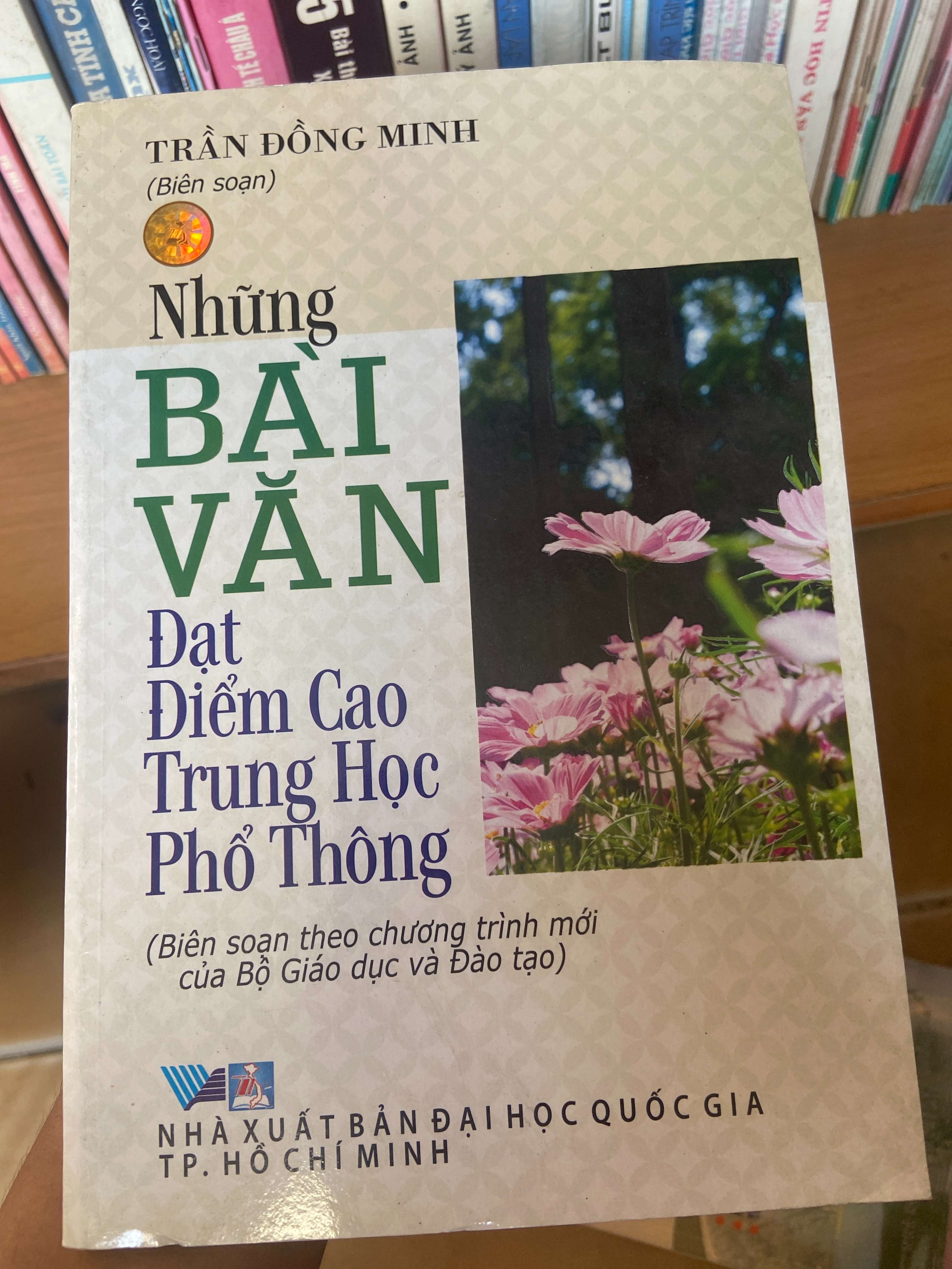 Những Bài Văn Đạt Điểm Cao Trung Học Phổ Thông - Trần Đồng Minh 2009 Tham khảo - luyện thi VAVO-AK1T3