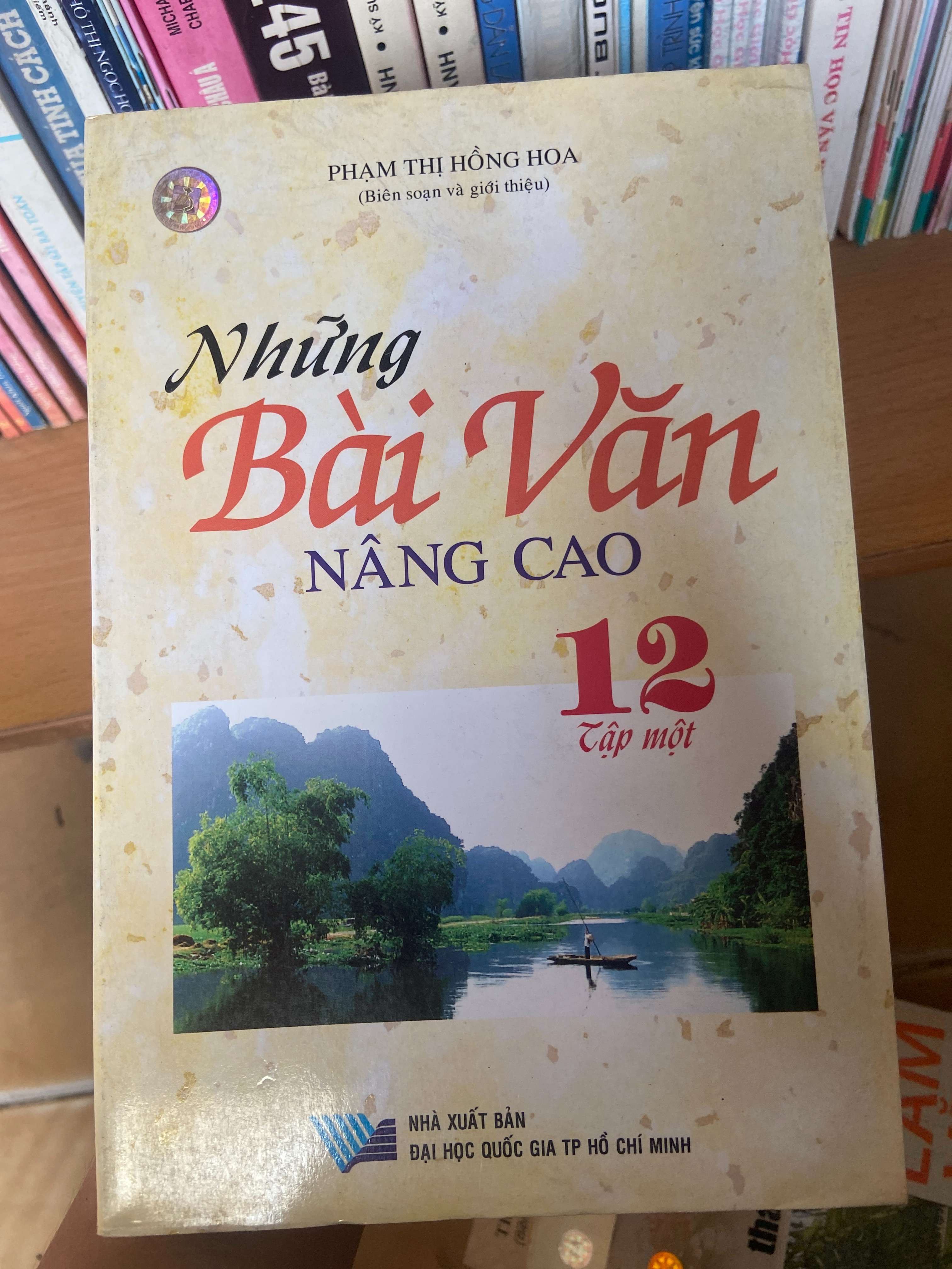 Những Bài Văn Nâng Cao 12 (Tập Một) - Phạm Thị Hồng Hoa 2007 Tham khảo - luyện thi VAVO-AK1T3