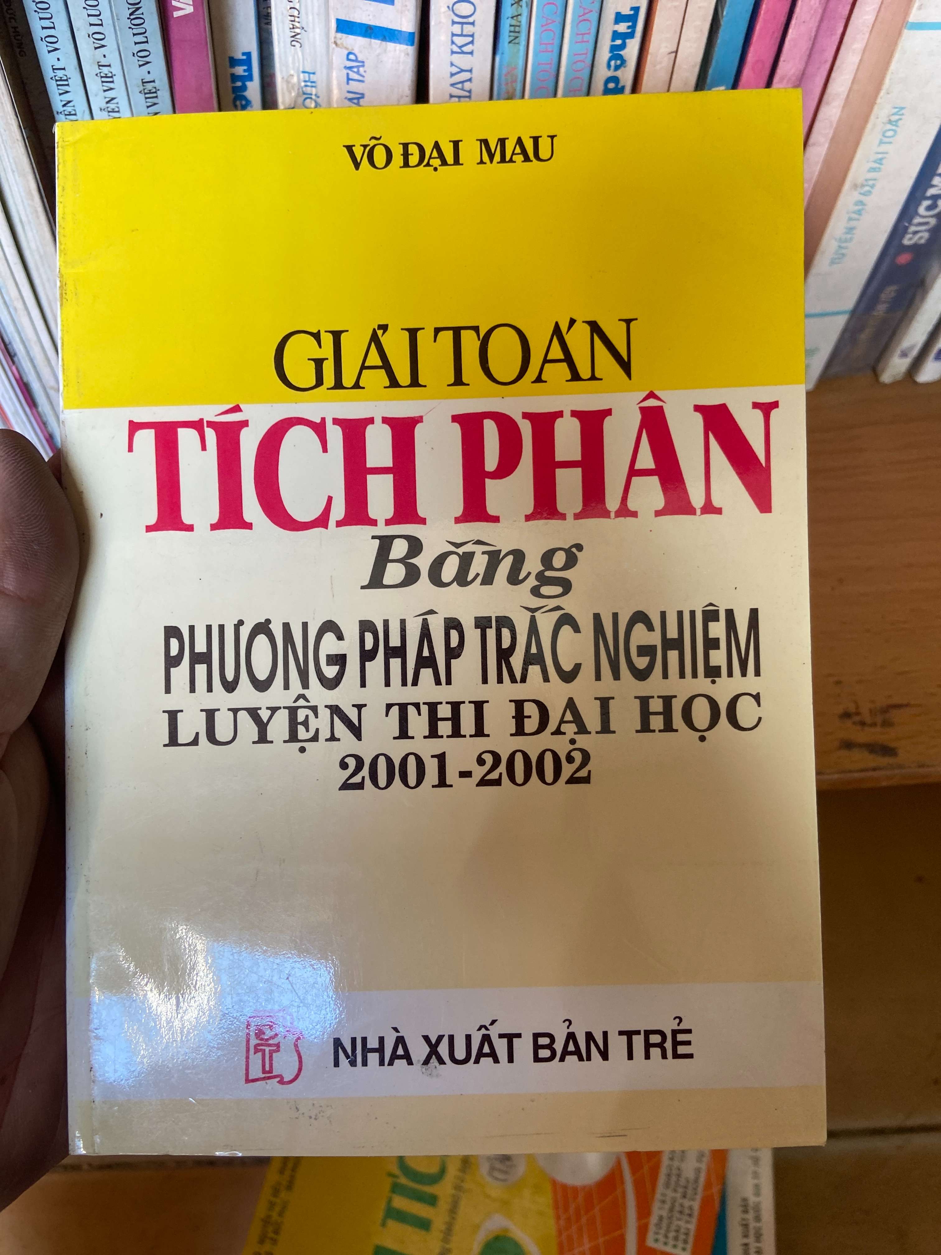 Giải Toán Tích Phân Bằng Phương Pháp Trắc Nghiệm Luyện Thi Đại Học 2001-2002 - Võ Đại Mau 2001 Tham khảo - luyện thi VAVO-AK1T2