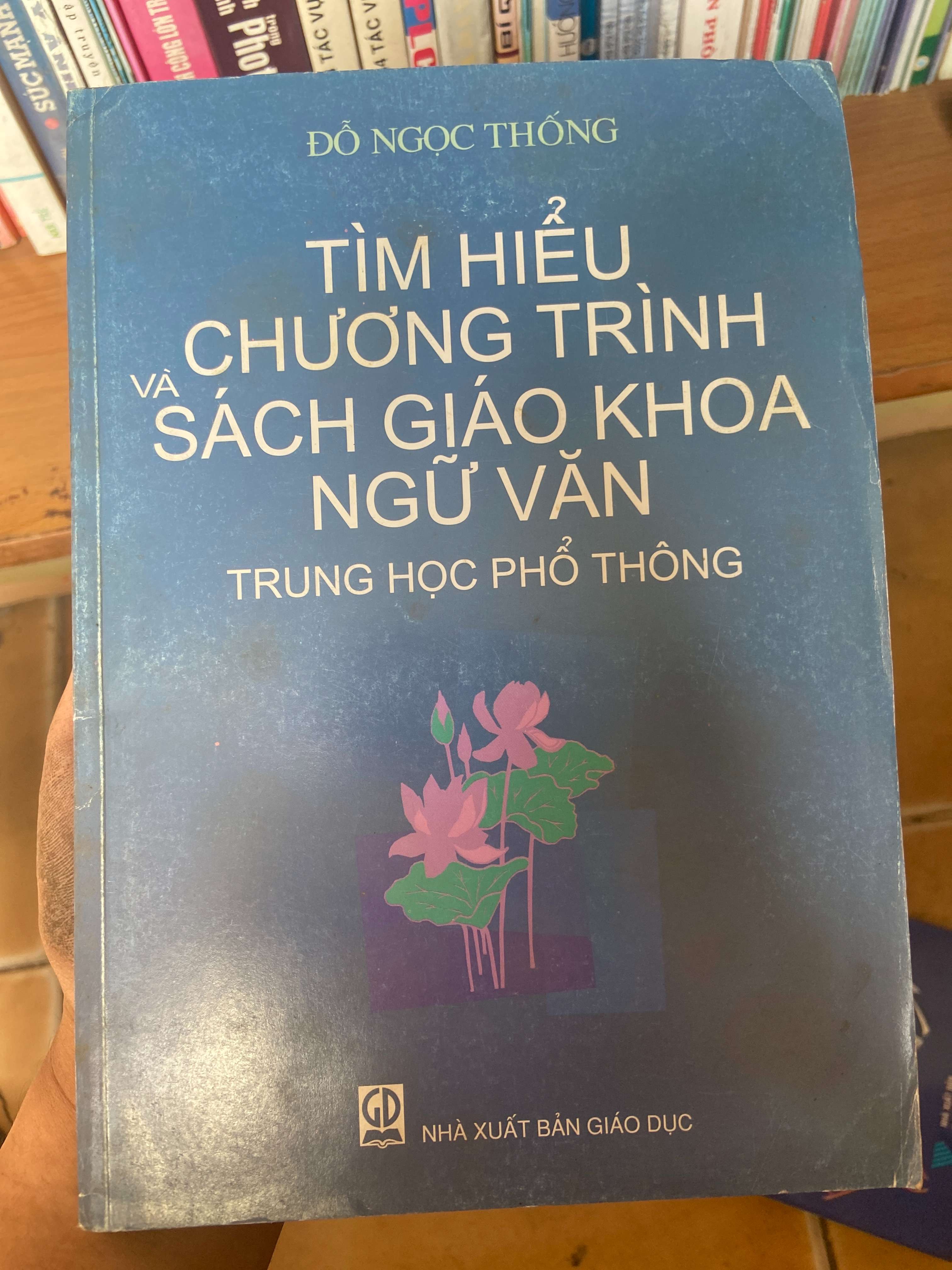 Tìm Hiểu Chương Trình Và Sách Giáo Khoa Ngữ Văn Trung Học Phổ Thông - Đỗ Ngọc Thống 2006 Tham khảo - luyện thi VAVO-AK1T3