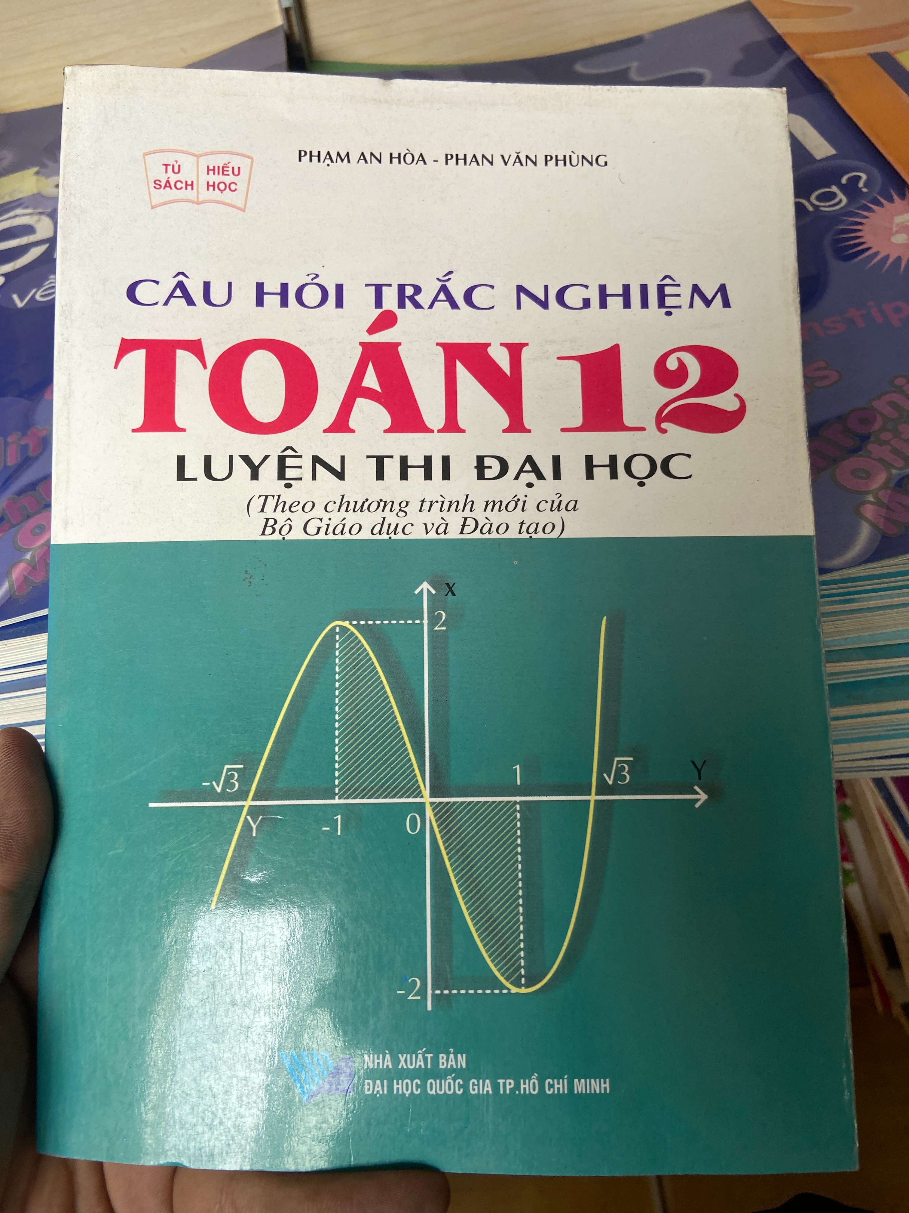 Câu Hỏi Trắc Nghiệm Toán 12 Luyện Thi Đại Học - Phạm An Hòa, Phan Văn Phùng 2005 Tham khảo - luyện thi VAVO-AK2ST1