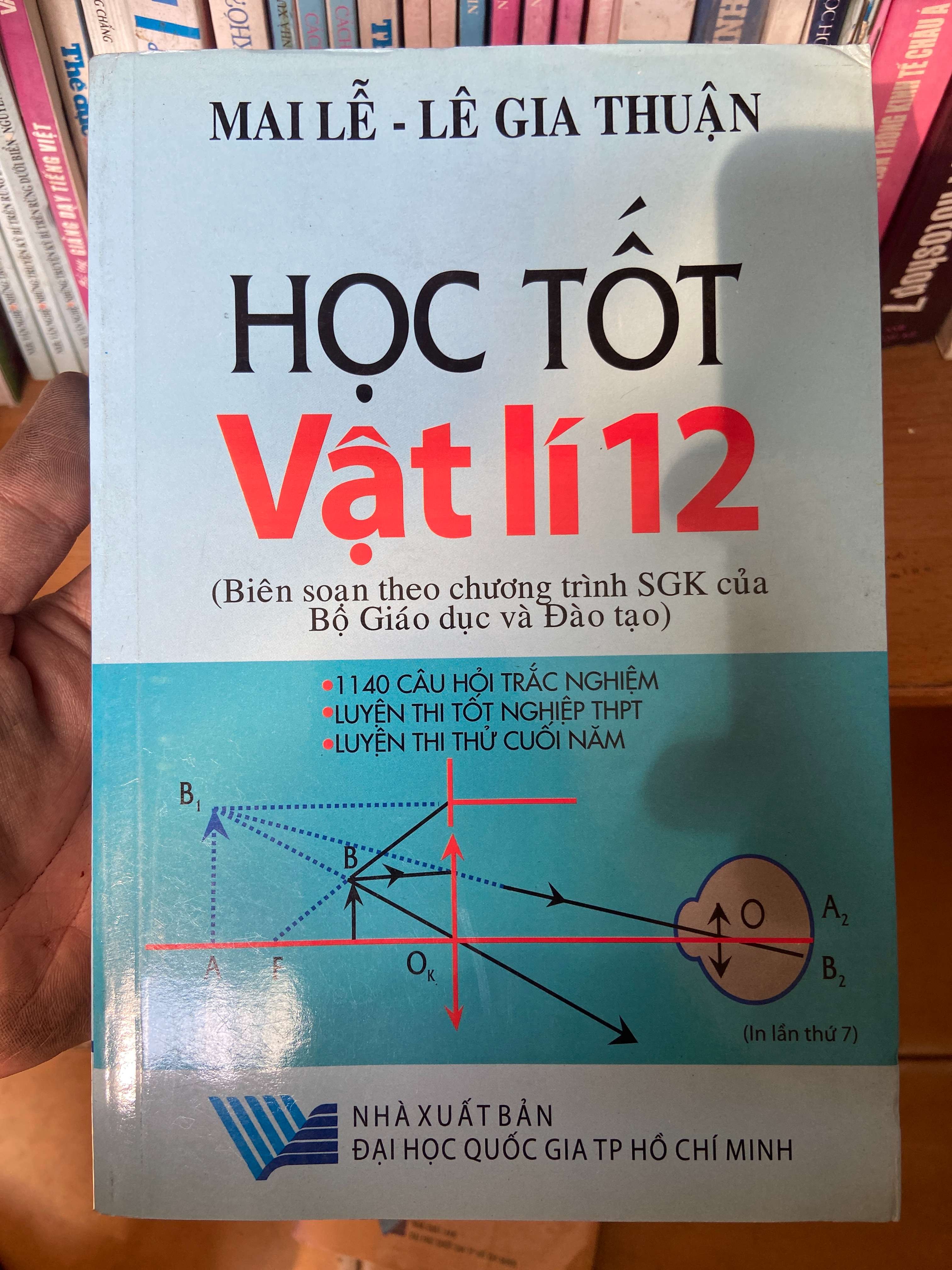 Học Tốt Vật Lí 12 (Biên Soạn Theo Chương Trình SGK Của Bộ Giáo Dục Và Đào Tạo, 1140 Câu Hỏi Trắc Nghiệm, Luyện Thi Tốt Nghiệp THPT, Luyện Thi Thử Cuối Năm) - Mai Lễ, Lê Gia Thuận 2009 Tham khảo - luyện thi VAVO-AK1T2