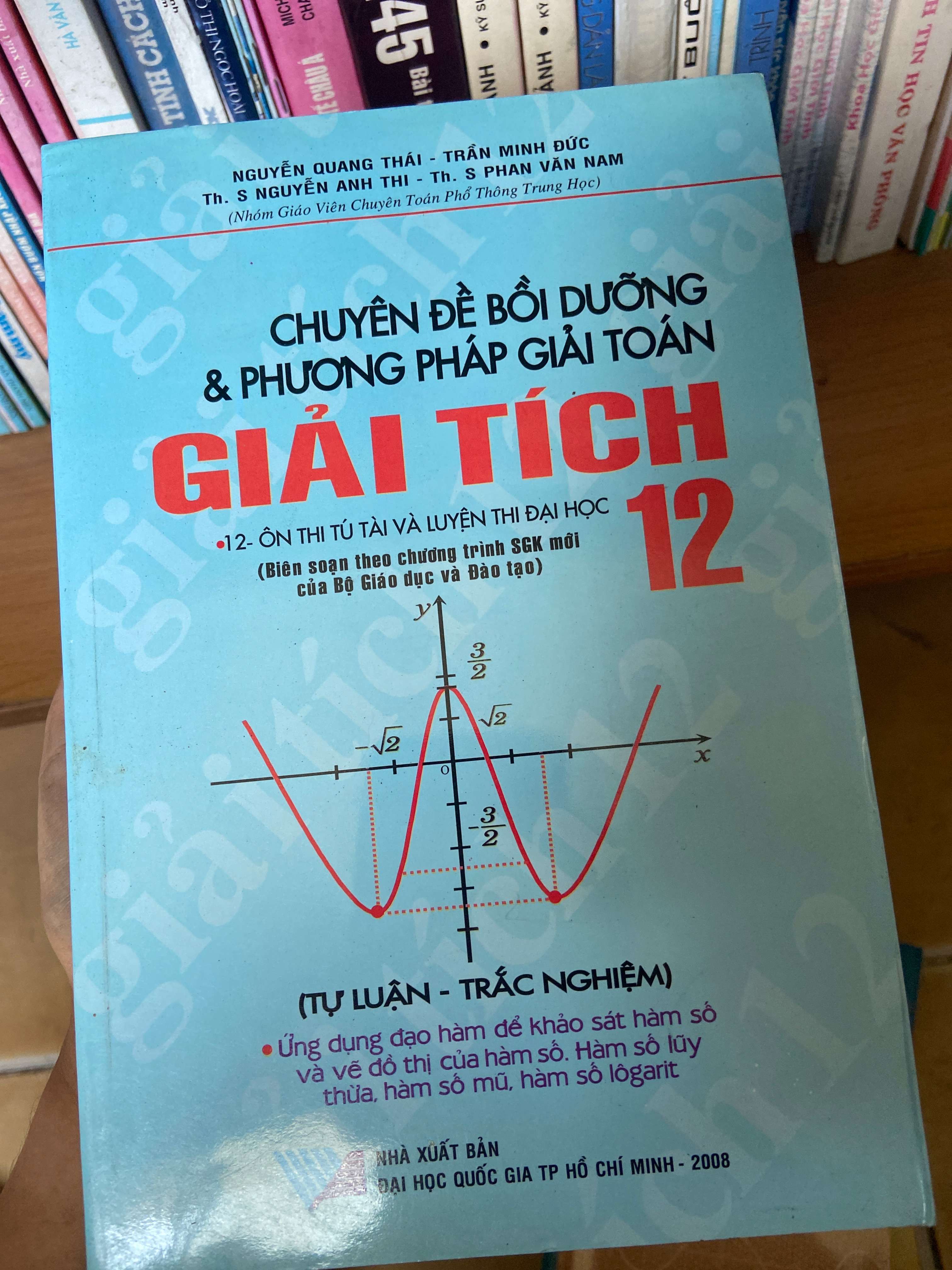 Chuyên Đề Bồi Dưỡng & Phương Pháp Giải Toán Giải Tích 12 - Nguyễn Quang Thái, Trần Minh Đức, Nguyễn Anh Thi, Phan Văn Nam 2008 Tham khảo - luyện thi VAVO-AK2ST1