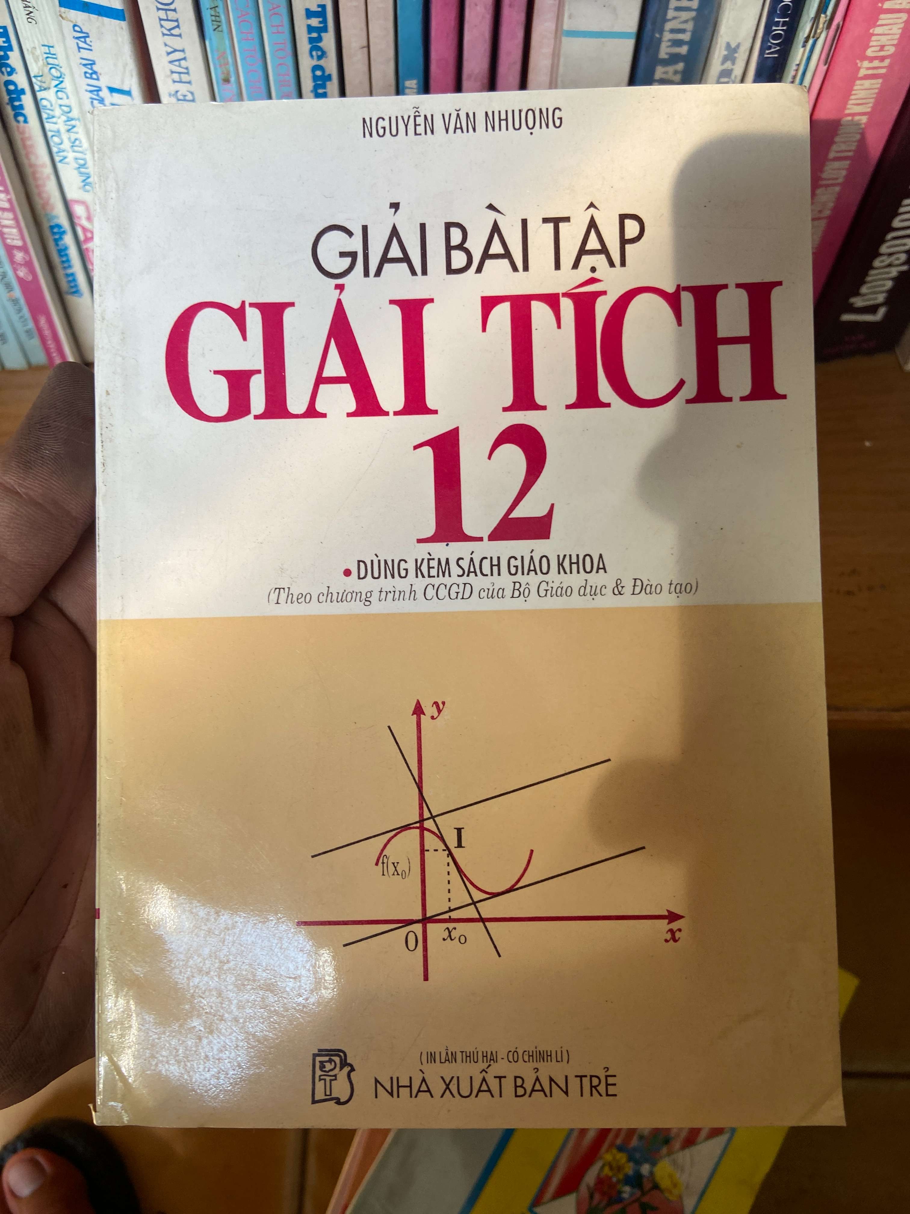 Giải Bài Tập Giải Tích 12 (Dùng Kèm Sách Giáo Khoa, Theo Chương Trình CCGD Của Bộ Giáo Dục & Đào Tạo) - Nguyễn Văn Nhượng 1998 Tham khảo - luyện thi VAVO-AK1T2