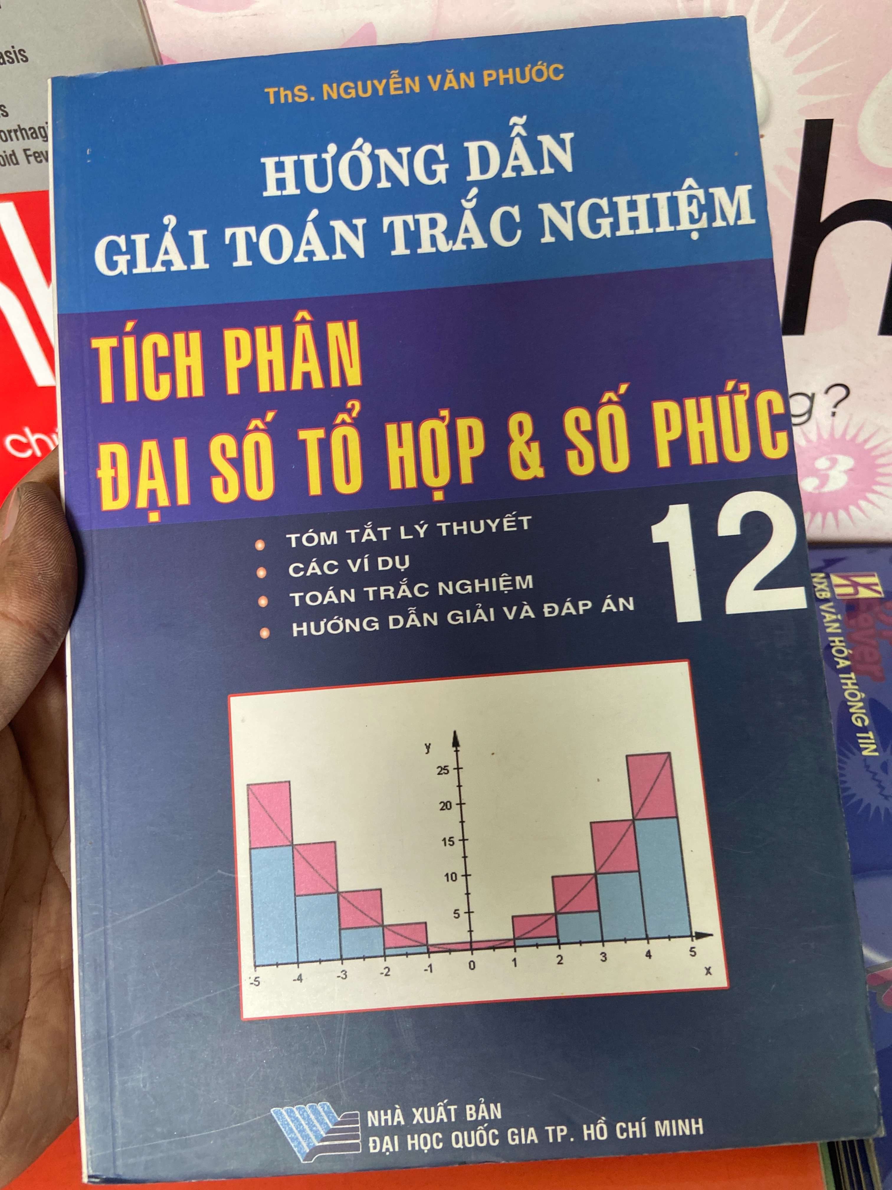 Hưỡng Dẫn Giải Toán Trắc Nghiệm, Tích Phân Đại Số Tổ Hợp & Số Phức 12 - Nguyễn Văn Phước 2007 Tham khảo - luyện thi VAVO-AK1T1