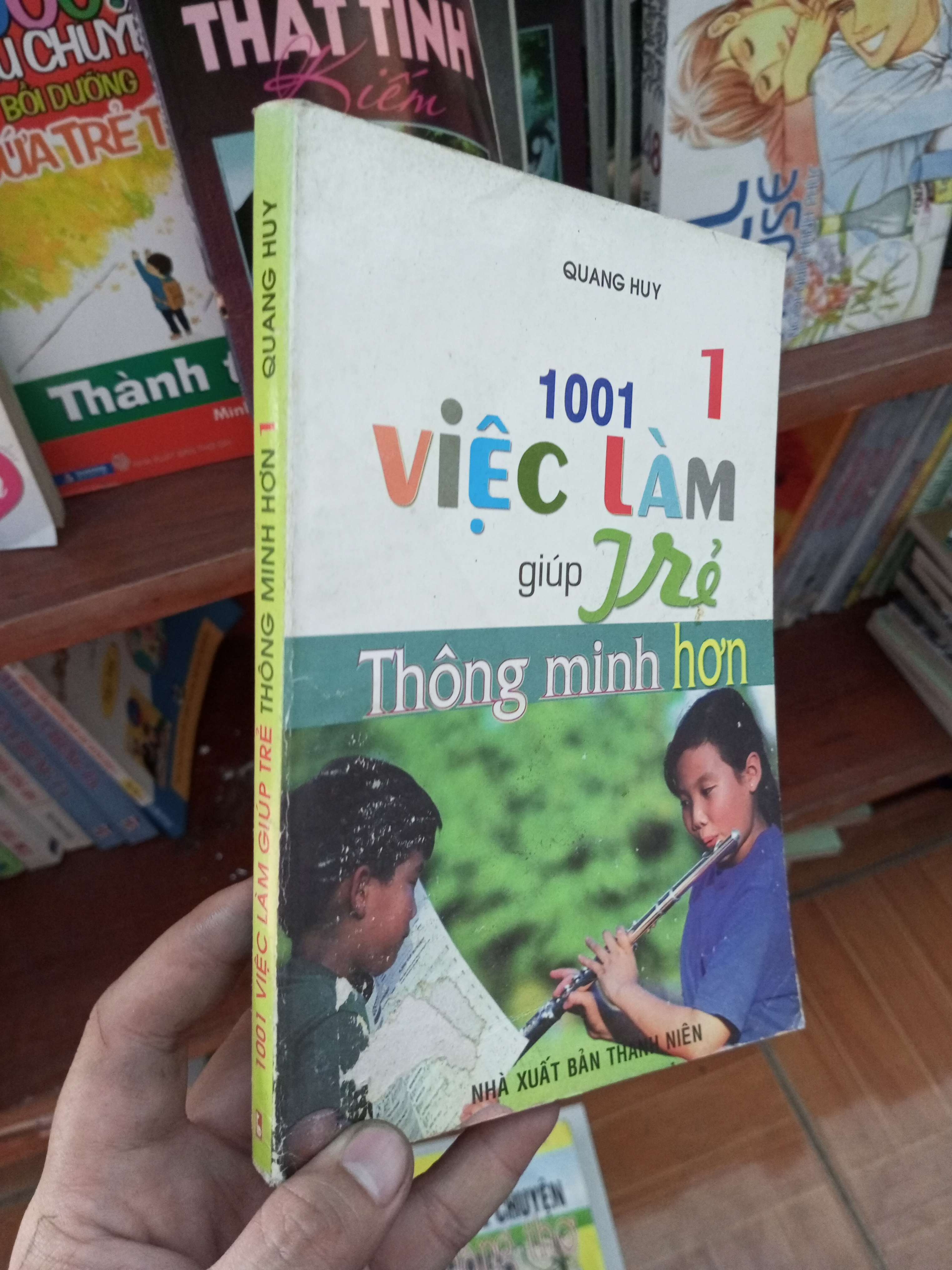 1001 việc làm giúp trẻ thông minh hơn 1 - Quang Huy 2006 Kiến thức - kỹ năng cho con VAVO-AK19