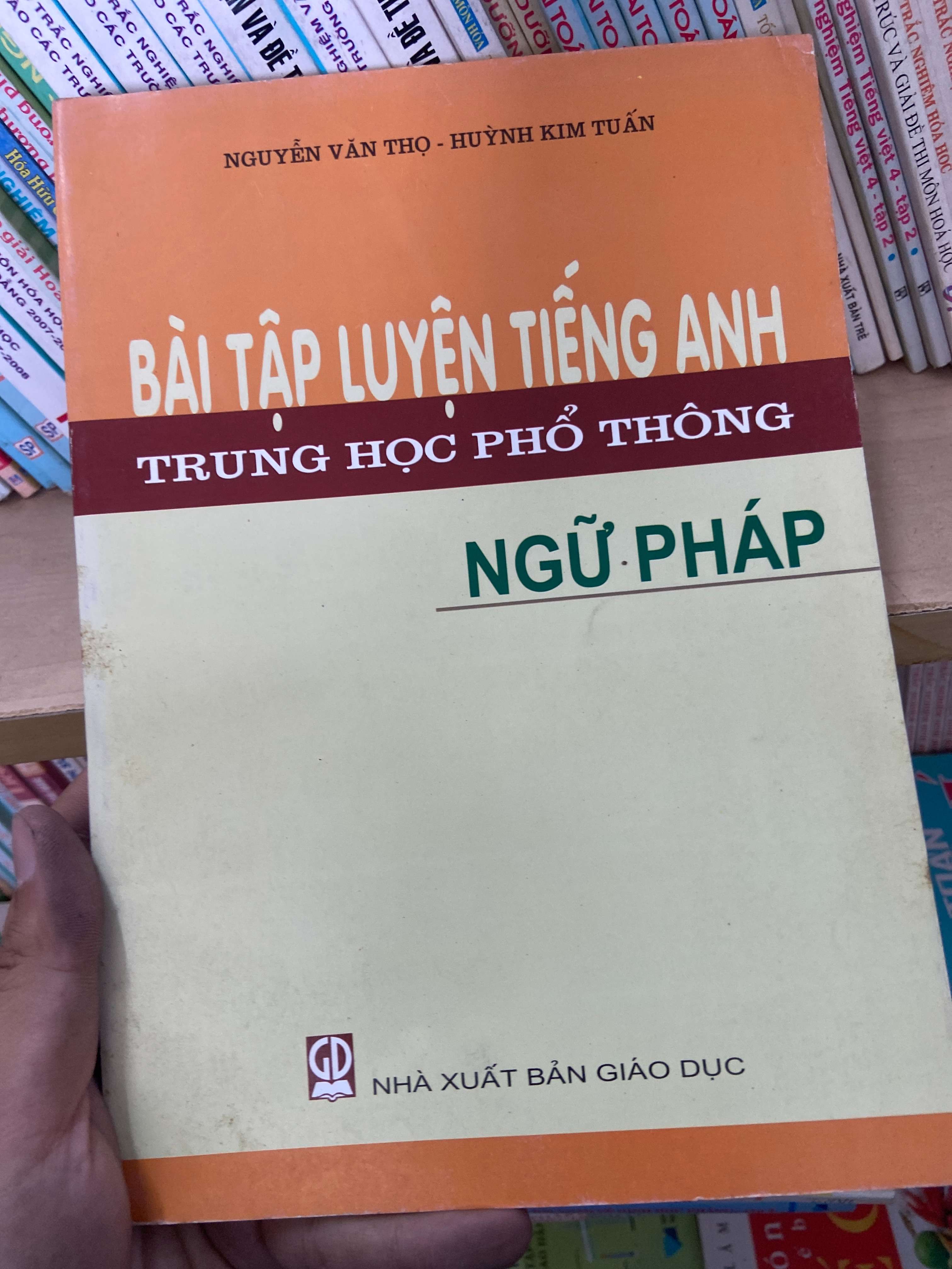 Bài Tập Luyện Tiếng Anh Trung Học Phổ Thông Ngữ Pháp - Nguyễn Văn Thọ, Huỳnh Kim Tuấn 2007 Tham khảo - luyện thi VAVO-AK2ST1