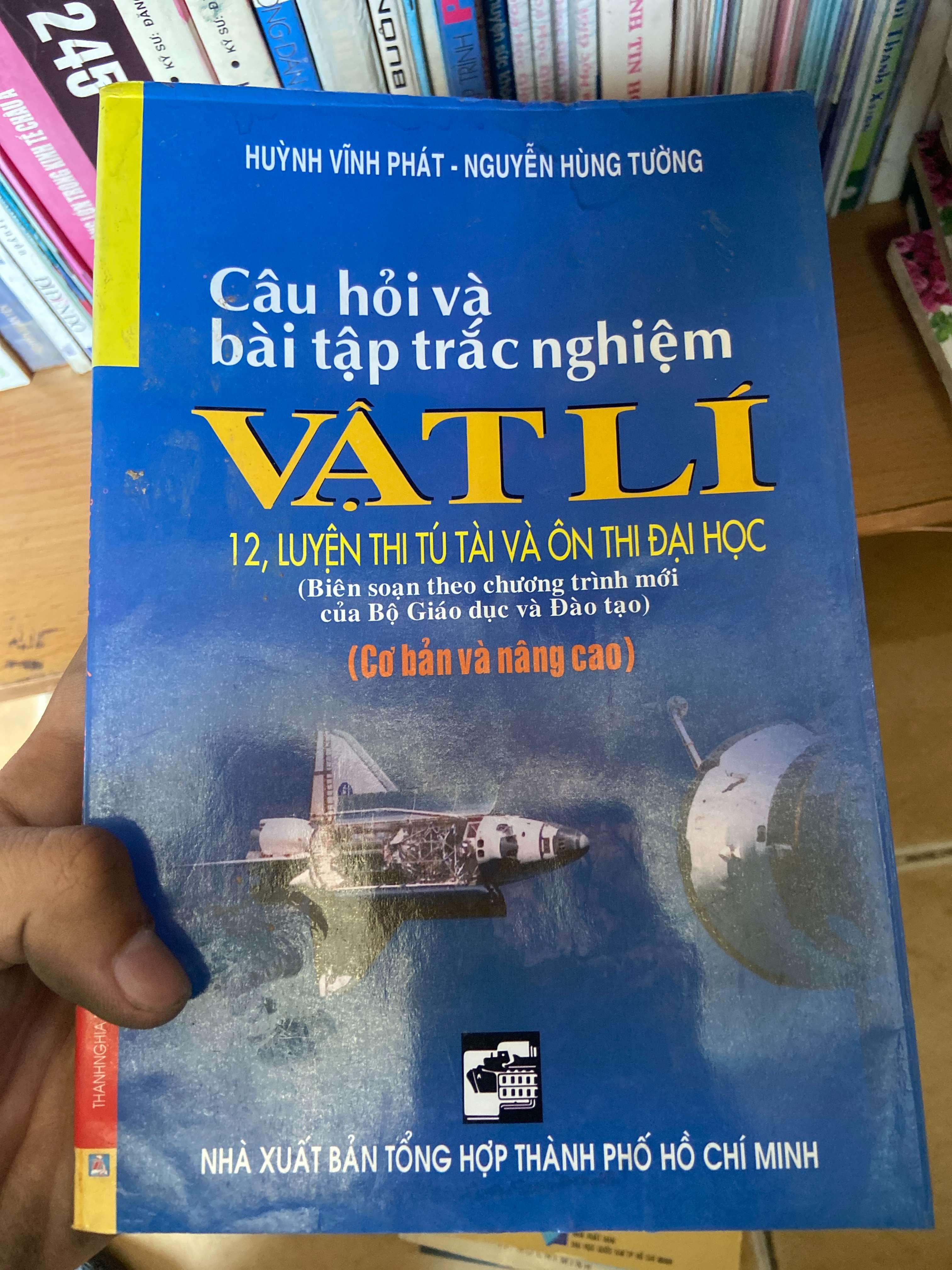 Câu Hỏi Và Bài Tập Trắc Nghiệm Vật Lí 12 (Cơ Bản Và Nâng Cao) - Huỳnh Vinh Phát, Nguyễn Hùng Tường 2008 Tham khảo - luyện thi VAVO-AK2ST1