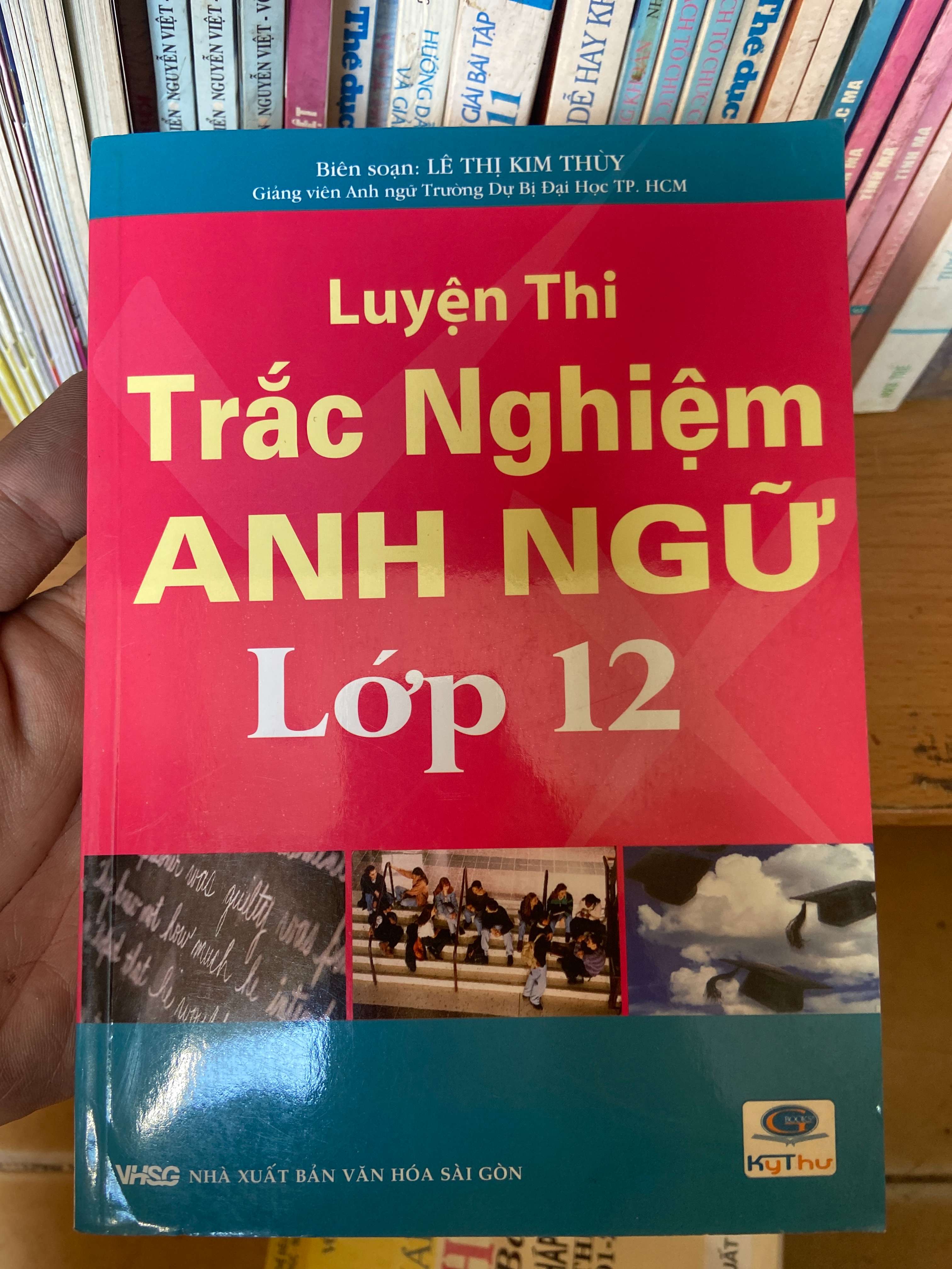Luyện Thi Trắc Nghiệm Anh Ngữ Lớp 12 - Lê Thị Kim Thùy 2006 Tham khảo - luyện thi VAVO-AK1T2
