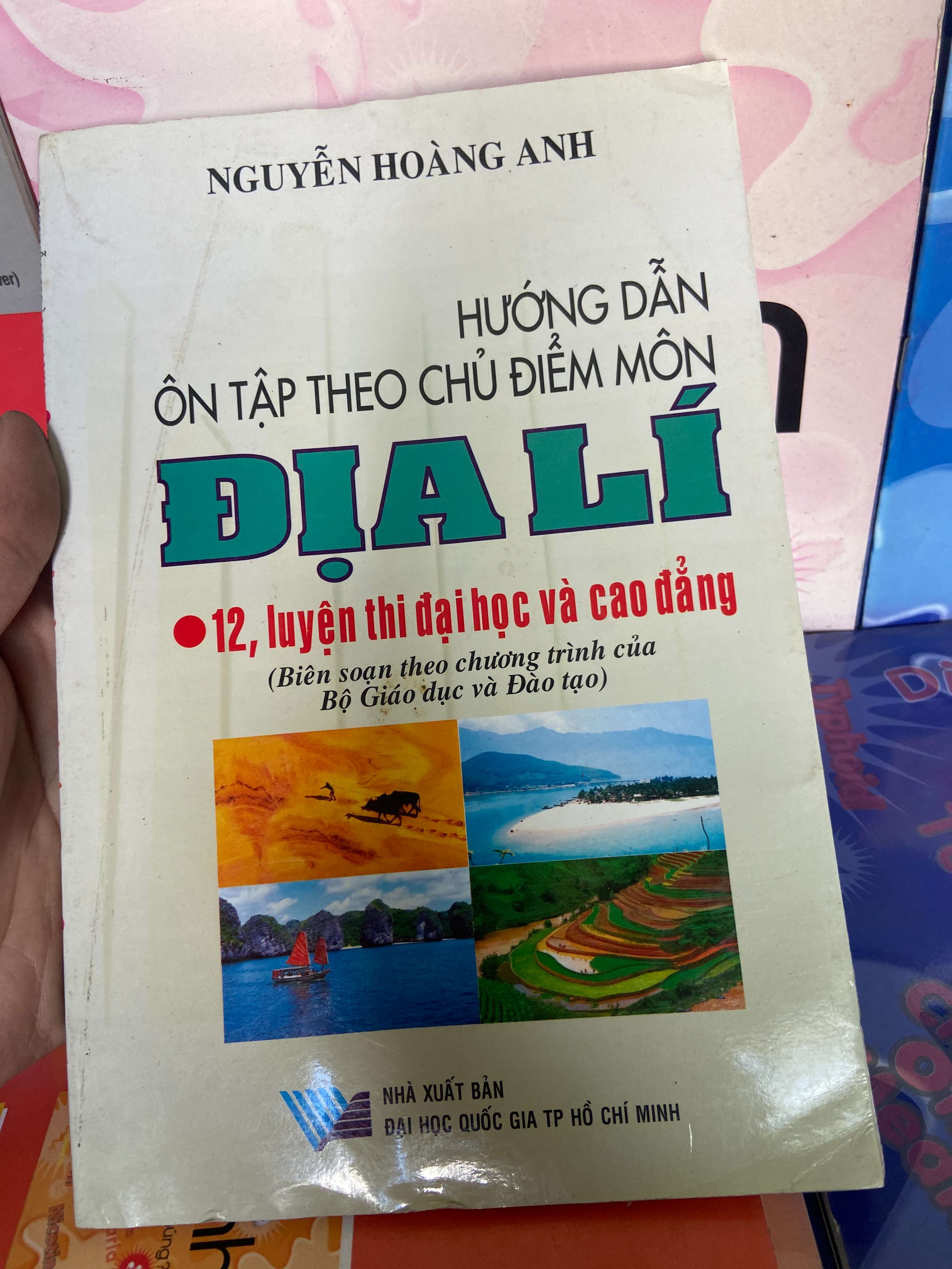 Hướng Dẫn Ôn Tập Theo Chủ Điểm Môn Địa Lí (Luyện Thi Đại Học Và Cao Đẳng, 12) - Nguyễn Hoàng Anh 2009 Tham khảo - luyện thi VAVO-AK1T1