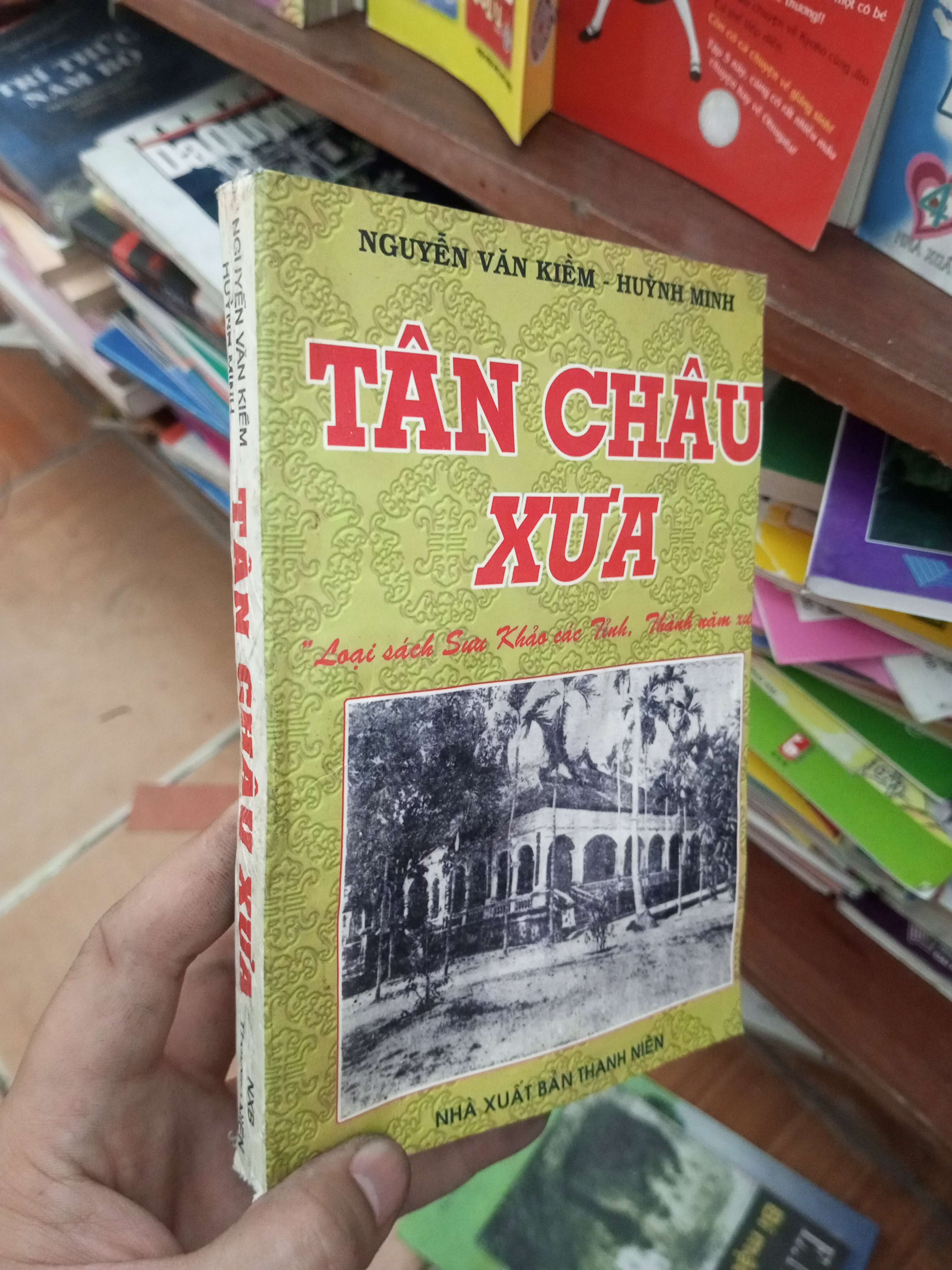 Tân châu xưa - Văn Kiềm 2003 Lịch sử Việt Nam VAVO-AK19