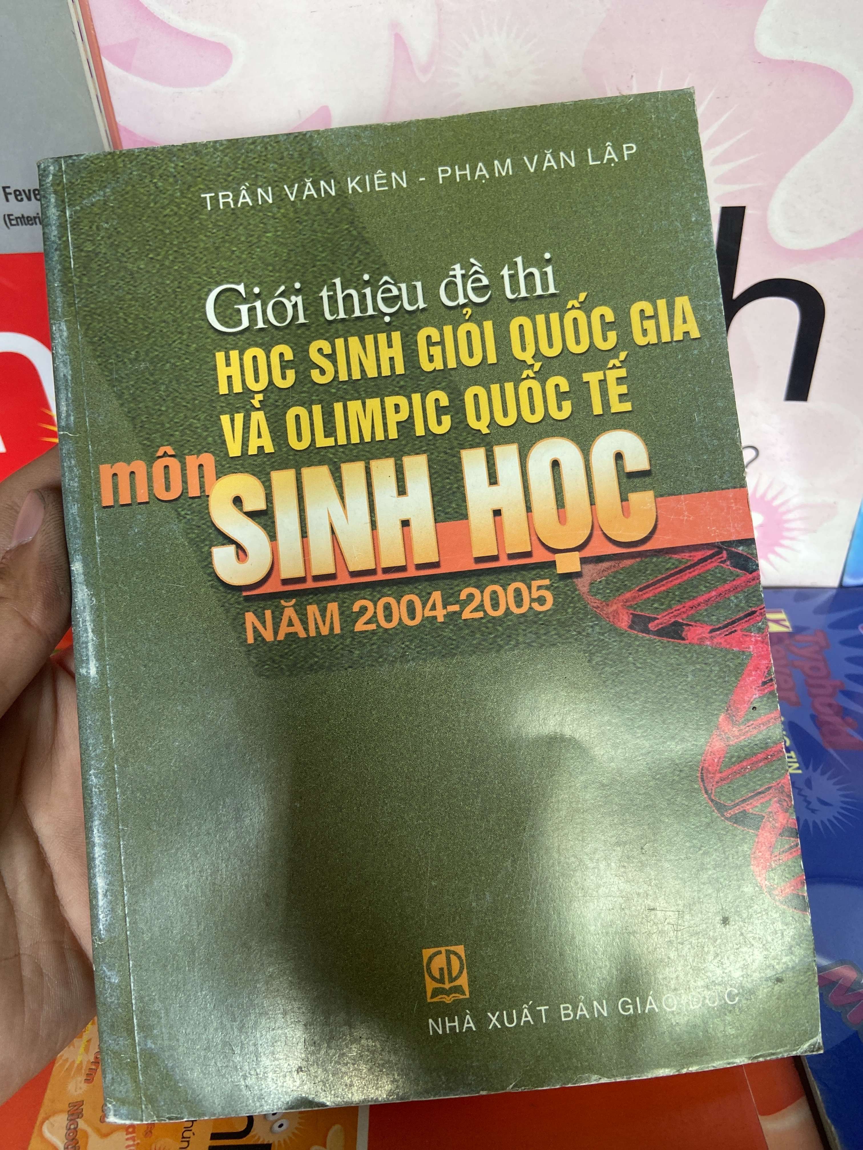 Môn Sinh Học (Giới Thiệu Đề Thi Học Sinh Giỏi Quốc Gia Và Olympic Quốc Tế Năm 2004-2005) - Trần Văn Kiên, Phạm Văn Lập 2006 Tham khảo - luyện thi VAVO-AK1T2