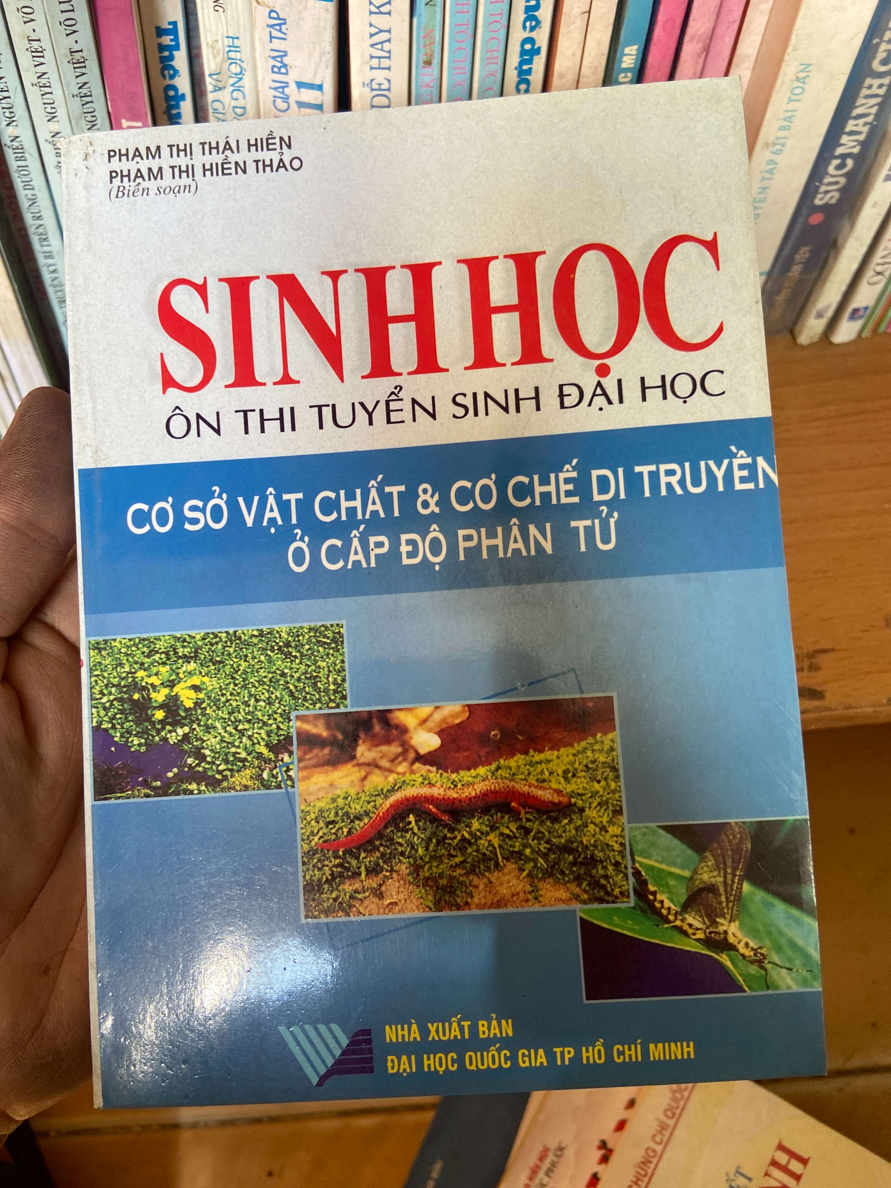 Sinh Học Ôn Thi Tuyển Sinh Đại Học: Cơ Sở Vật Chất & Cơ Chế Di Truyền Ở Cấp Độ Phân Tử - Phạm Thị Thái Hiền, Phạm Thị Hiền Thảo 2004 Tham khảo - luyện thi VAVO-AK1T2
