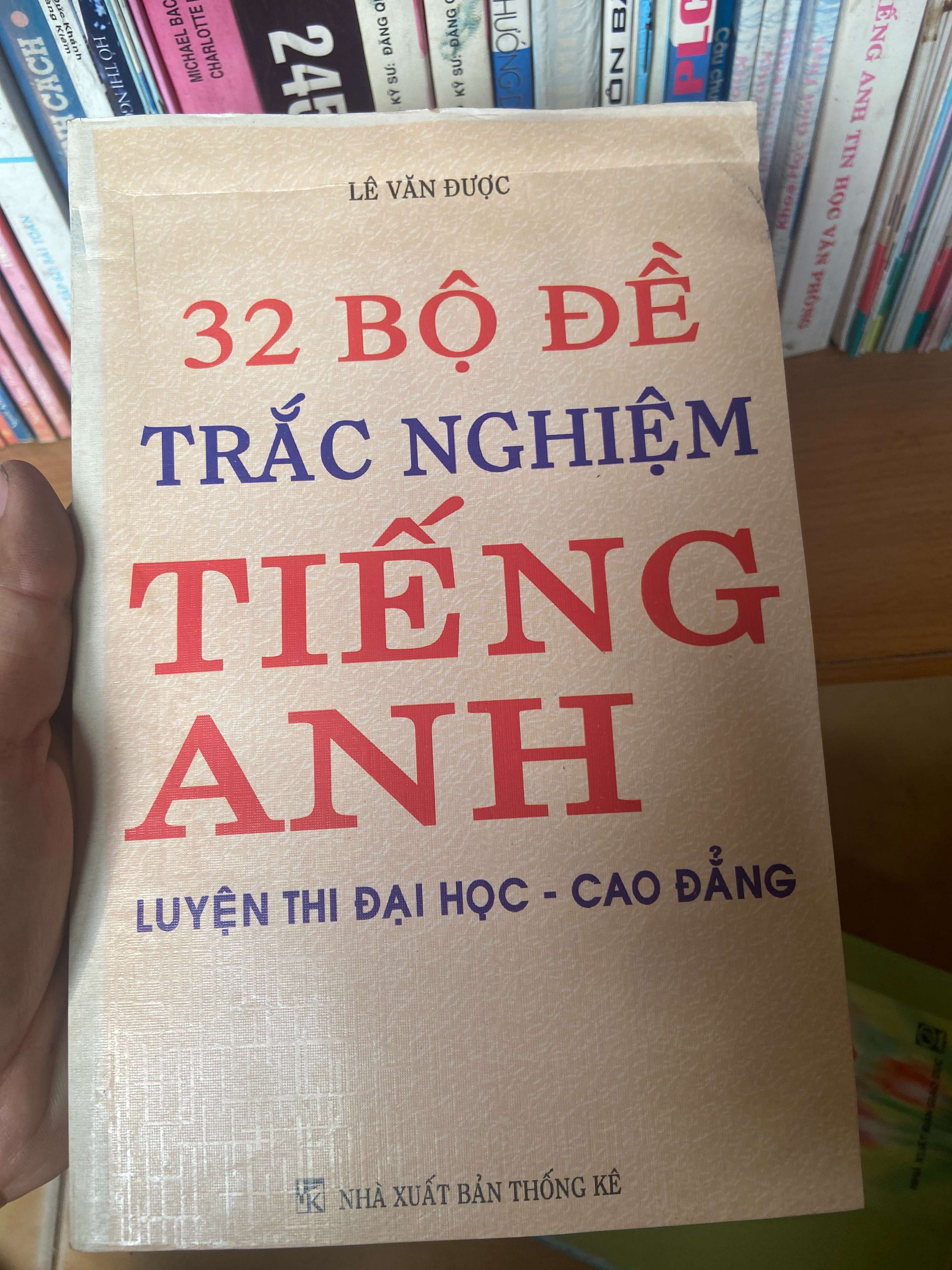 32 Bộ Đề Trắc Nghiệm Tiếng Anh (Luyện Thi Đại Học - Cao Đẳng) - Lê Văn Được 2005 Sách tự học tiếng Anh VAVO-AK1T2