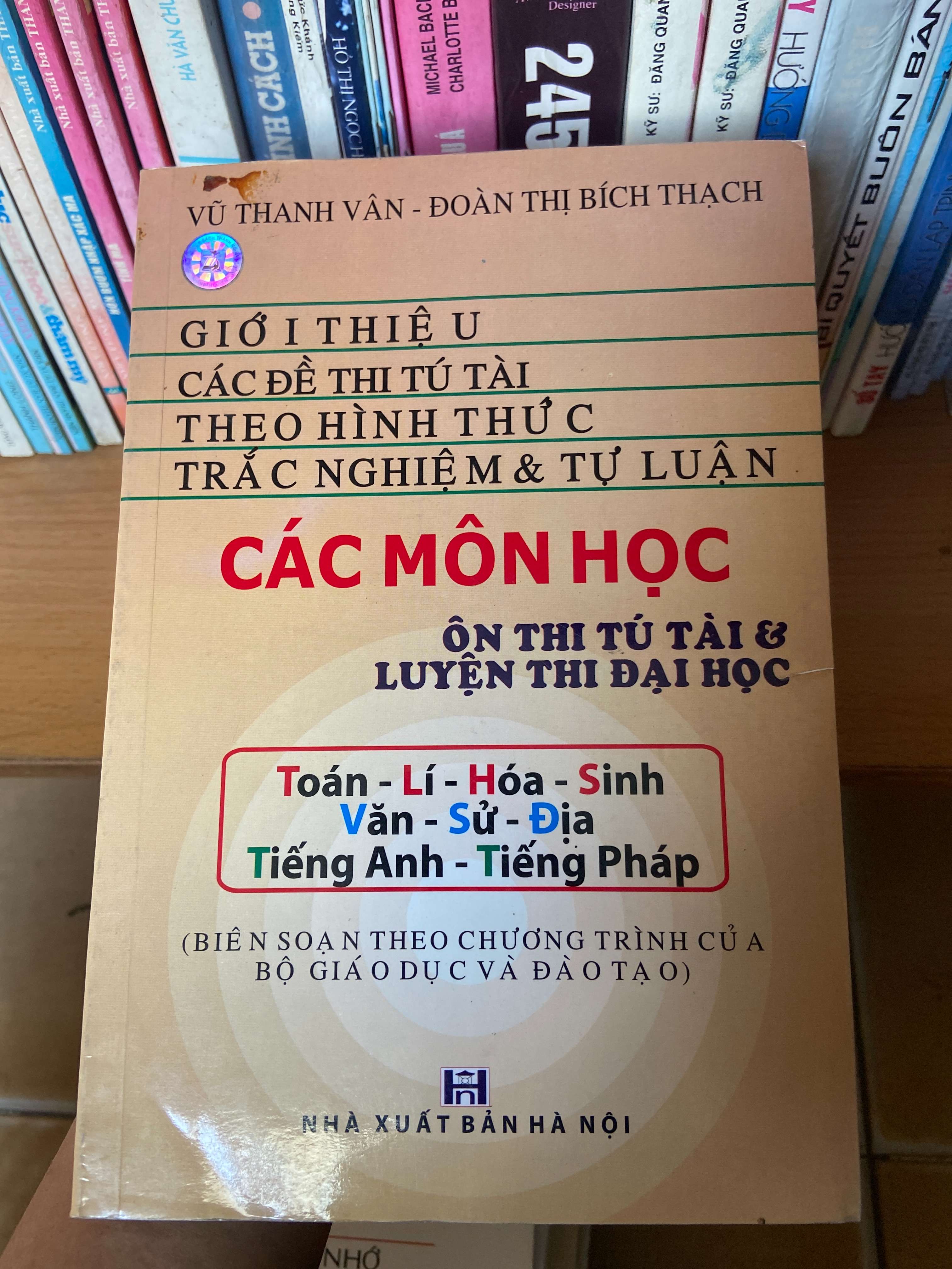 Giới Thiệu Các Đề Thi Tú Tài Theo Hình Thức Trắc Nghiệm & Tự Luận: Các Môn Học (Ôn Thi Tú Tài & Luyện Thi Đại Học) - Vũ Thanh Vân, Đoàn Thị Bích Thạch 2008 Tham khảo - luyện thi VAVO-AK1T2