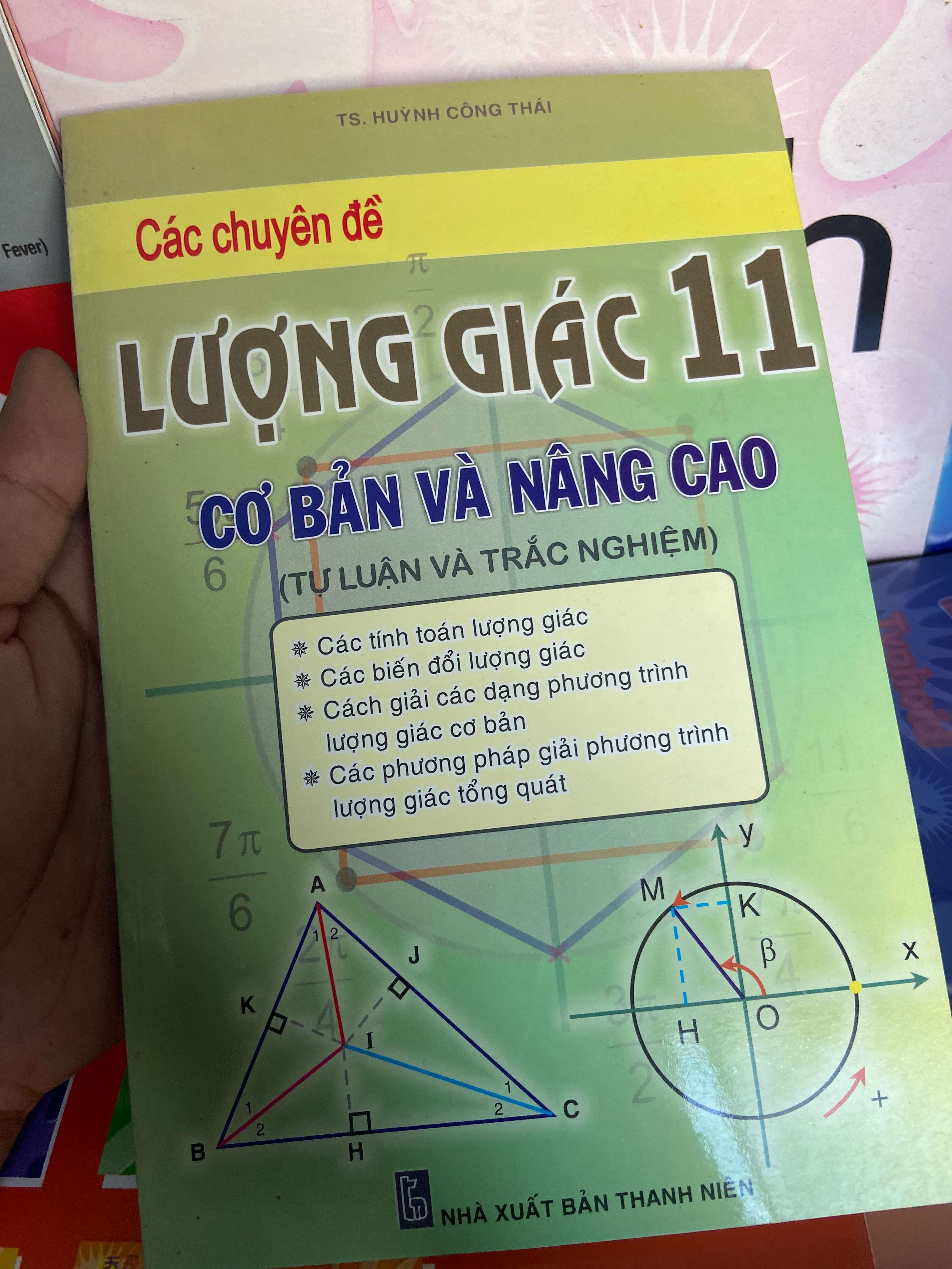 Các Chuyên Đề Lượng Giác 11 Cơ Bản Và Nâng Cao (Tự Luận Và Trắc Nghiệm) - Huỳnh Công Thái 2008 Tham khảo - luyện thi VAVO-AK1T1