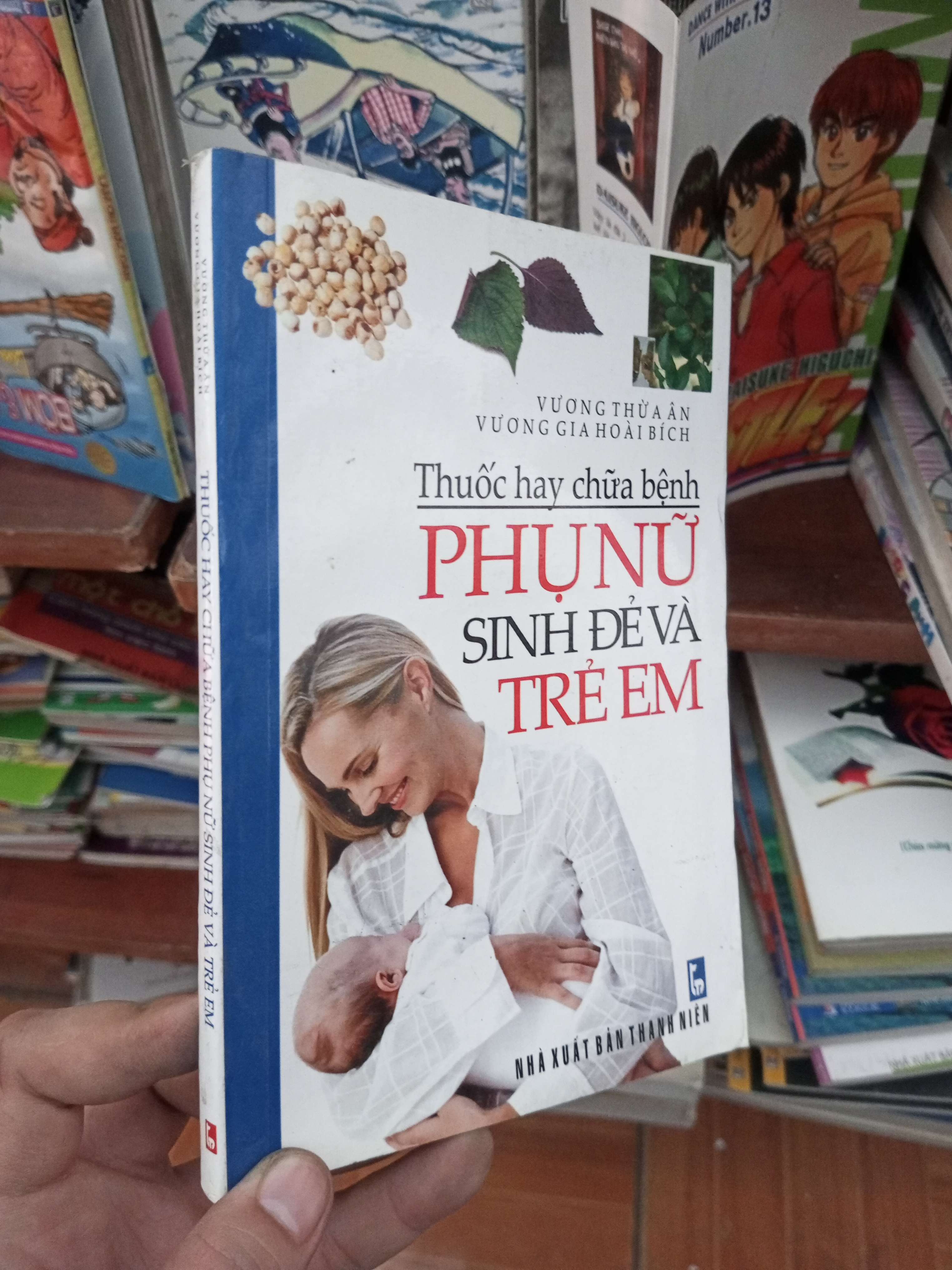 Thuốc hay chữa bệnh phụ nữ sinh đẻ và trẻ em - Thừa Ân 2011 Sách mẹ và bé VAVO-AK19