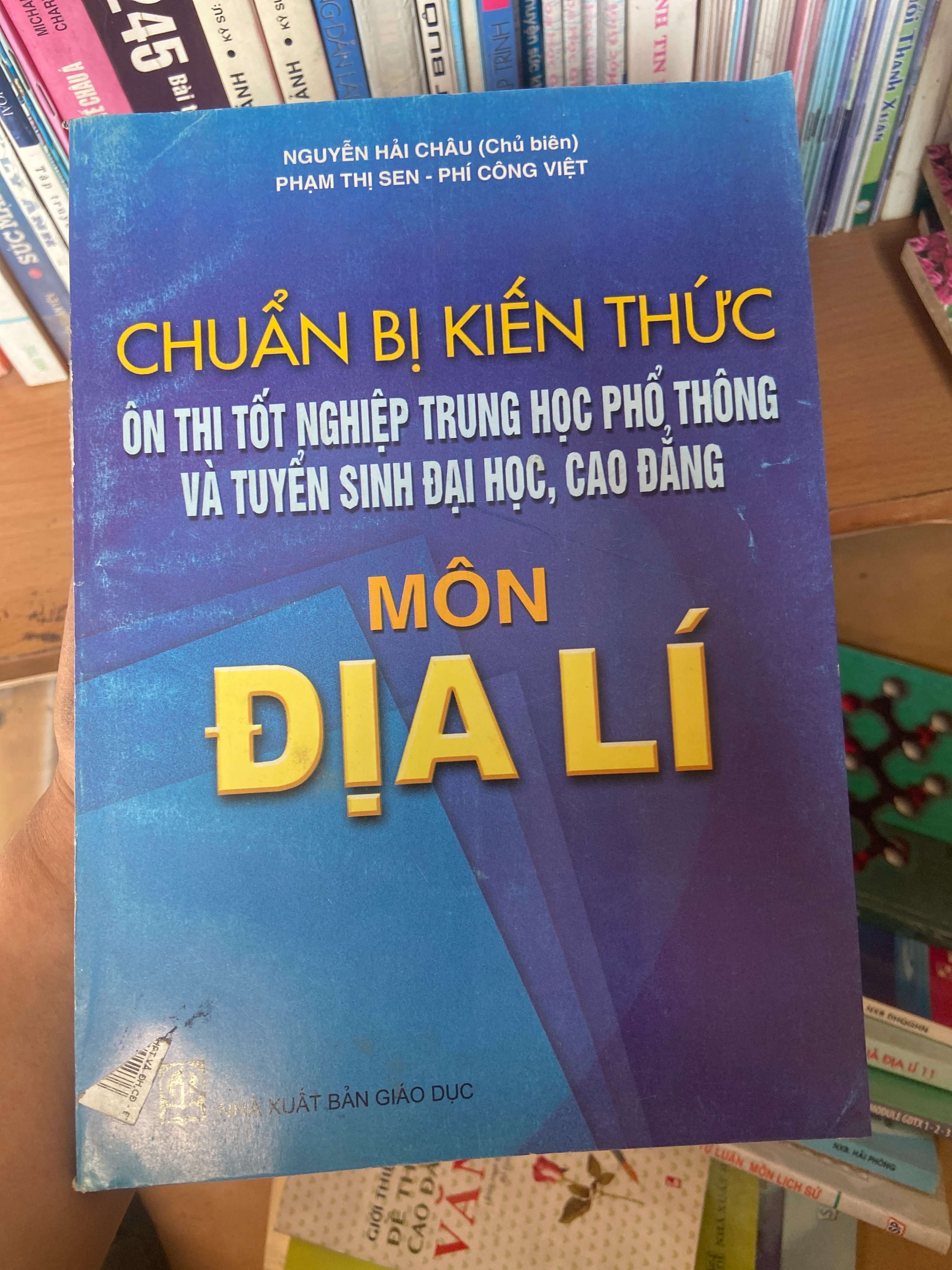 Chuẩn Bị Kiến Thức Ôn Thi Tốt Nghiệp Trung Học Phổ Thông Và Tuyển Sinh Đại Học, Cao Đẳng Môn Địa Lí - Nguyễn Hải Châu, Phạm Thị Sen, Phí Công Việt 2008 Tham khảo - luyện thi VAVO-AK1T3