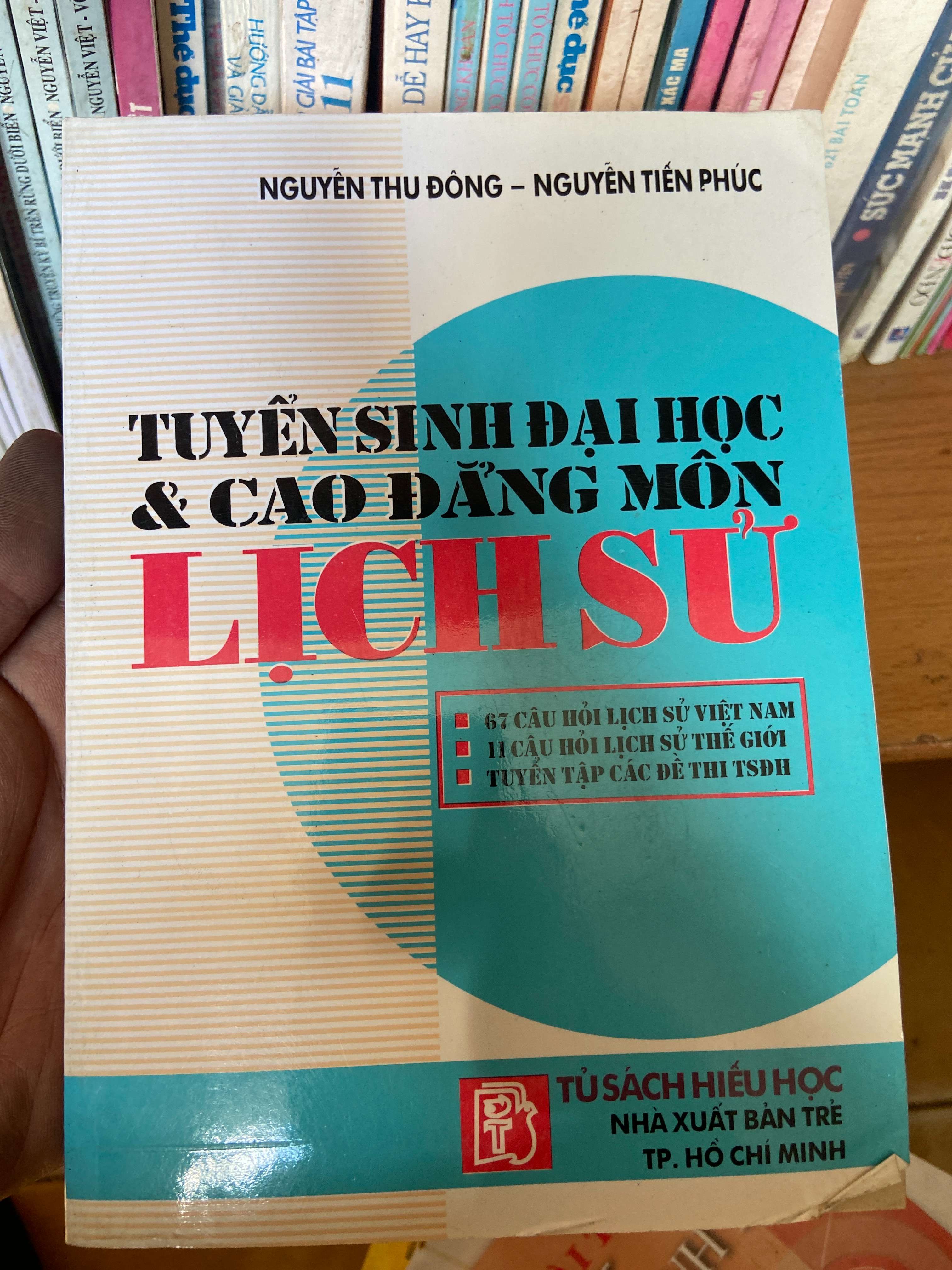Tuyển Sinh Đại Học & Cao Đẳng Môn Lịch Sử - Nguyễn Thu Đông, Nguyễn Tiến Phúc 2001 Tham khảo - luyện thi VAVO-AK1T2