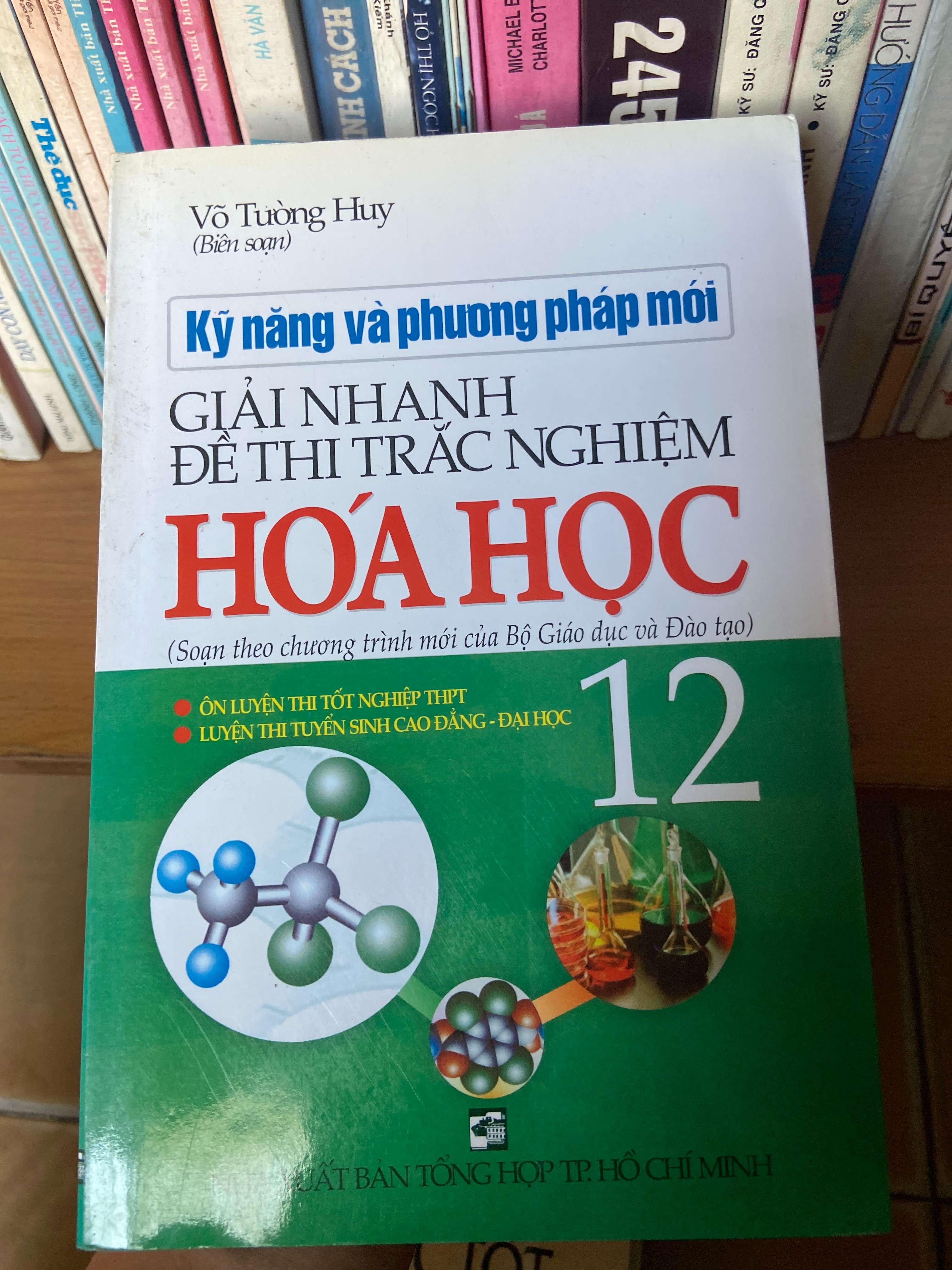 Kỹ Năng Và Phương Pháp Mới Giải Nhanh Đề Thi Trắc Nghiệm Hóa Học 12 (Soạn Theo Chương Trình Mới Của Bộ Giáo Dục & Đào Tạo) - Võ Tường Huy 2012 Tham khảo - luyện thi VAVO-AK1T2