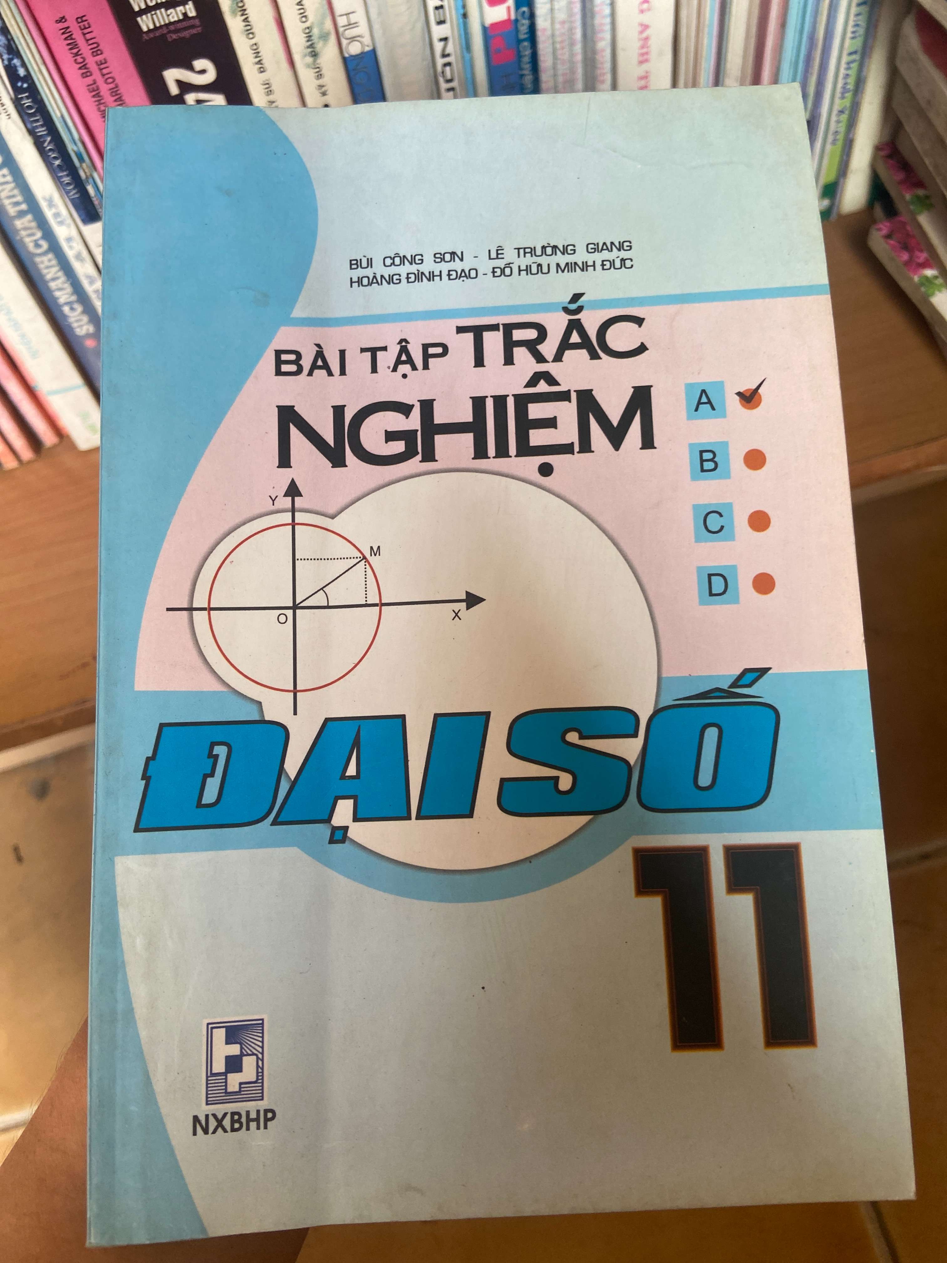 Bài Tập Trắc Nghiệm Đại Số 11 - Bùi Công Sơn, Lê Trường Giang, Hoàng Đình Đạo, Đỗ Hữu Minh Đức 2007 Tham khảo - luyện thi VAVO-AK1T3