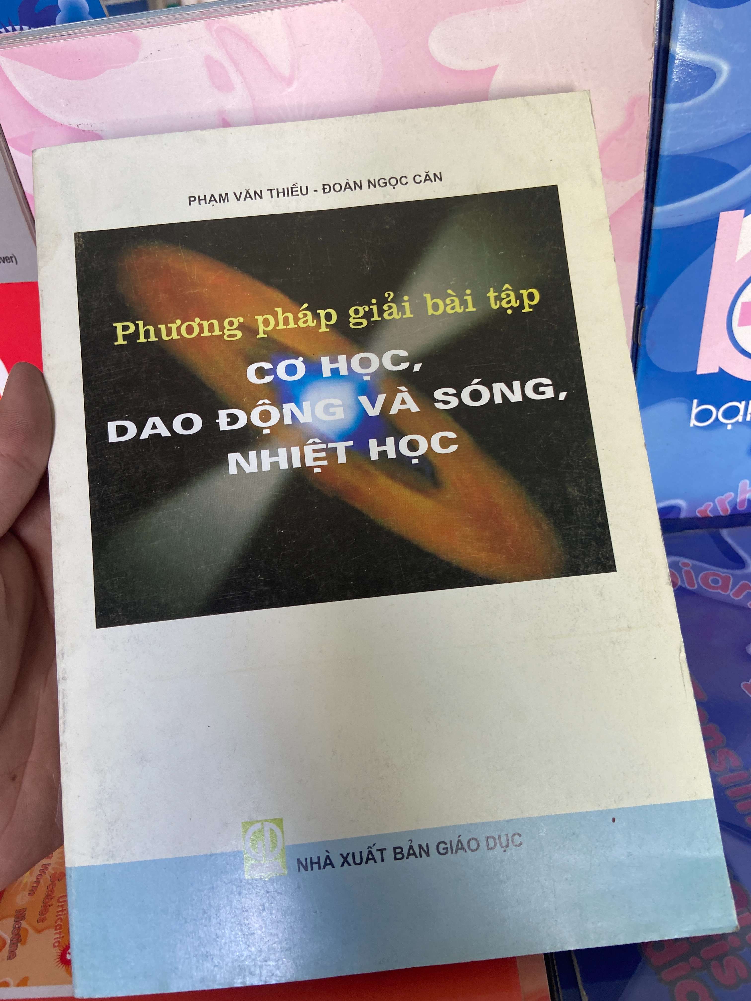 Cơ Học, Dao Động Và Sóng, Nhiệt Học (Phương Pháp Giải Bài Tập) - Phạm Văn Thiều, Đoàn Ngọc Căn 2006 Tham khảo - luyện thi VAVO-AK1T1
