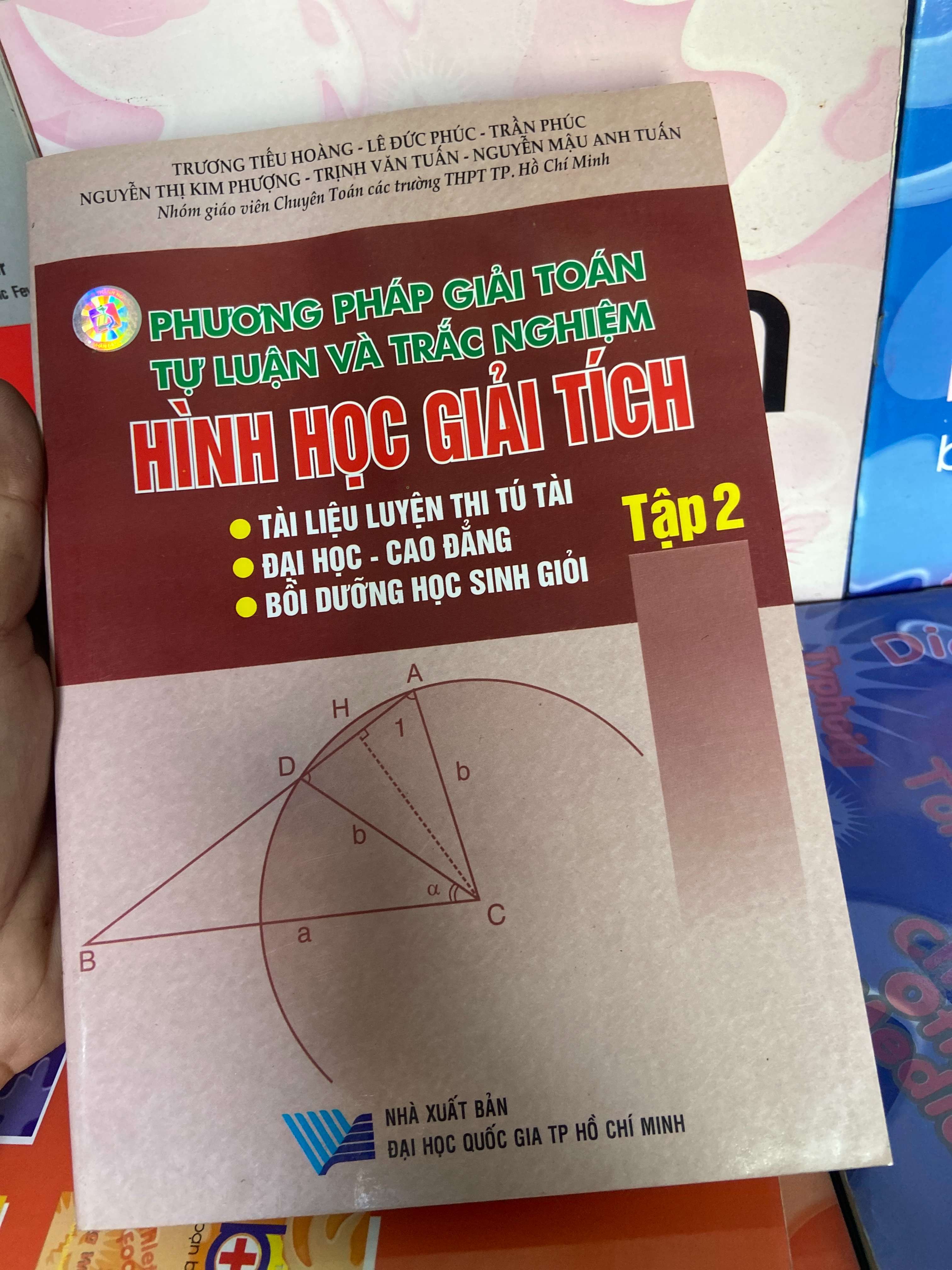 Phương Pháp Giải Toán Tự Luận Và Trắc Nghiệm Hình Học Giải Tích (Tập 2) (Ôn Thi Tú Tài Và Luyện Thi Đại Học) - Trương Tiếu Hoàng, Lê Đức Phúc, Trần Phúc, Nguyễn Thị Kim Phượng, Trịnh Văn Tuấn, Nguyễn Mậu Anh Tuấn 2008 Tham khảo - luyện thi VAVO-AK1T1