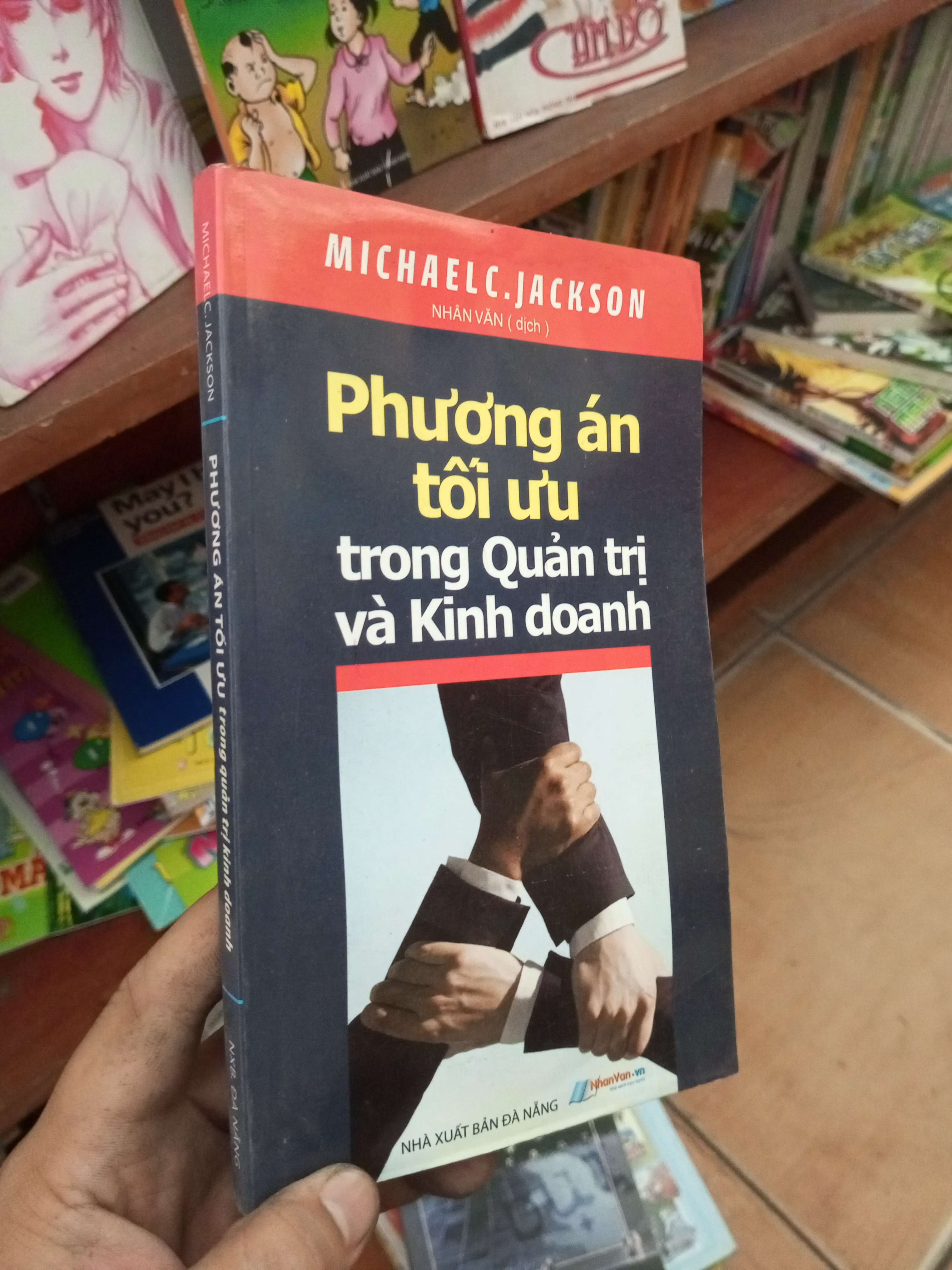 Phương án tối ưu trong quản trị và kinh doanh - Jackson 2011 Quản trị - lãnh đạo VAVO-AK19