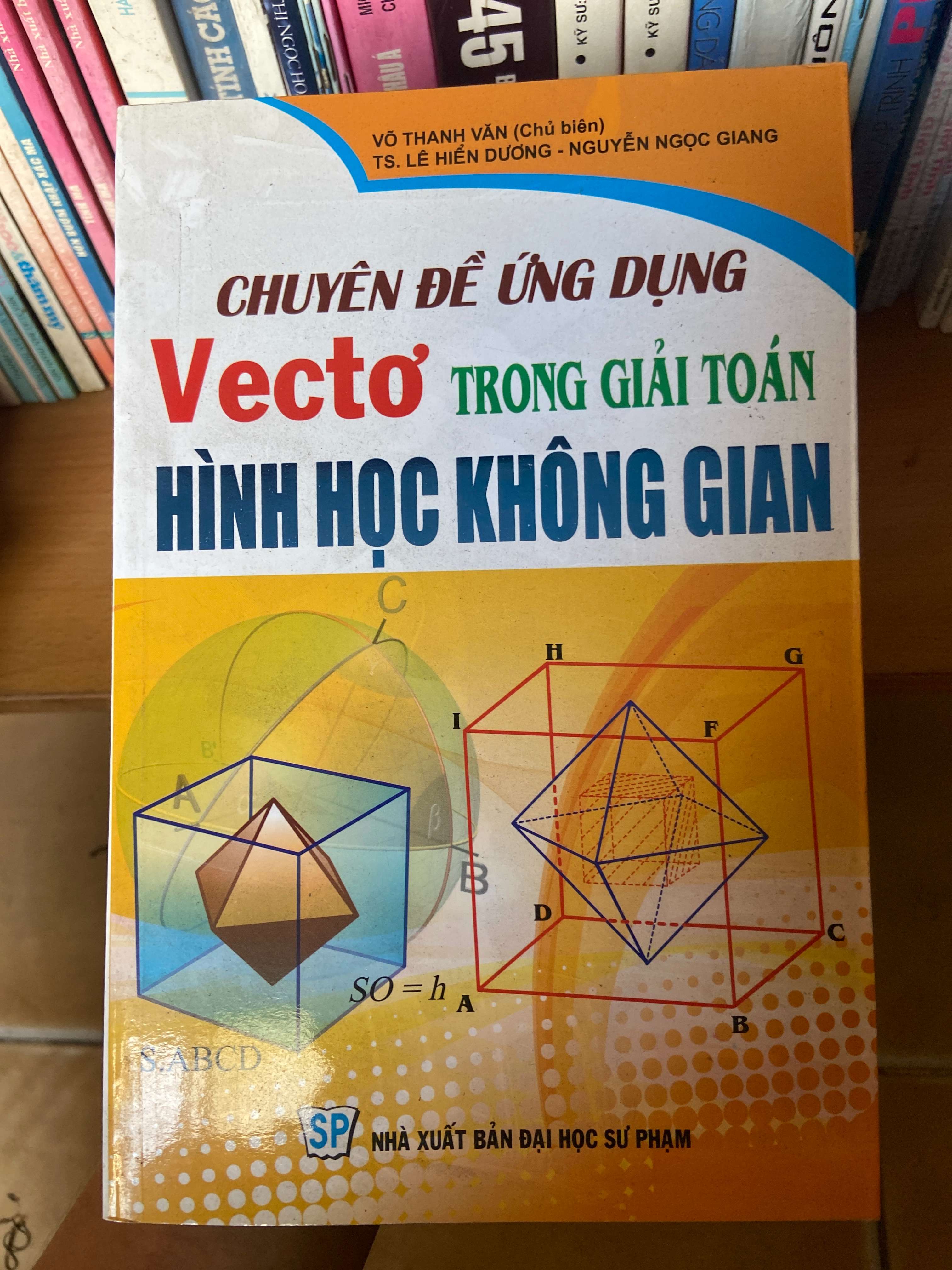 Chuyên Đề Ứng Dụng Vectơ Trong Giải Toán Hình Học Không Gian - Võ Thanh Văn, Lê Hiền Dương, Nguyễn Ngọc Giang 2010 Tham khảo - luyện thi VAVO-AK1T2
