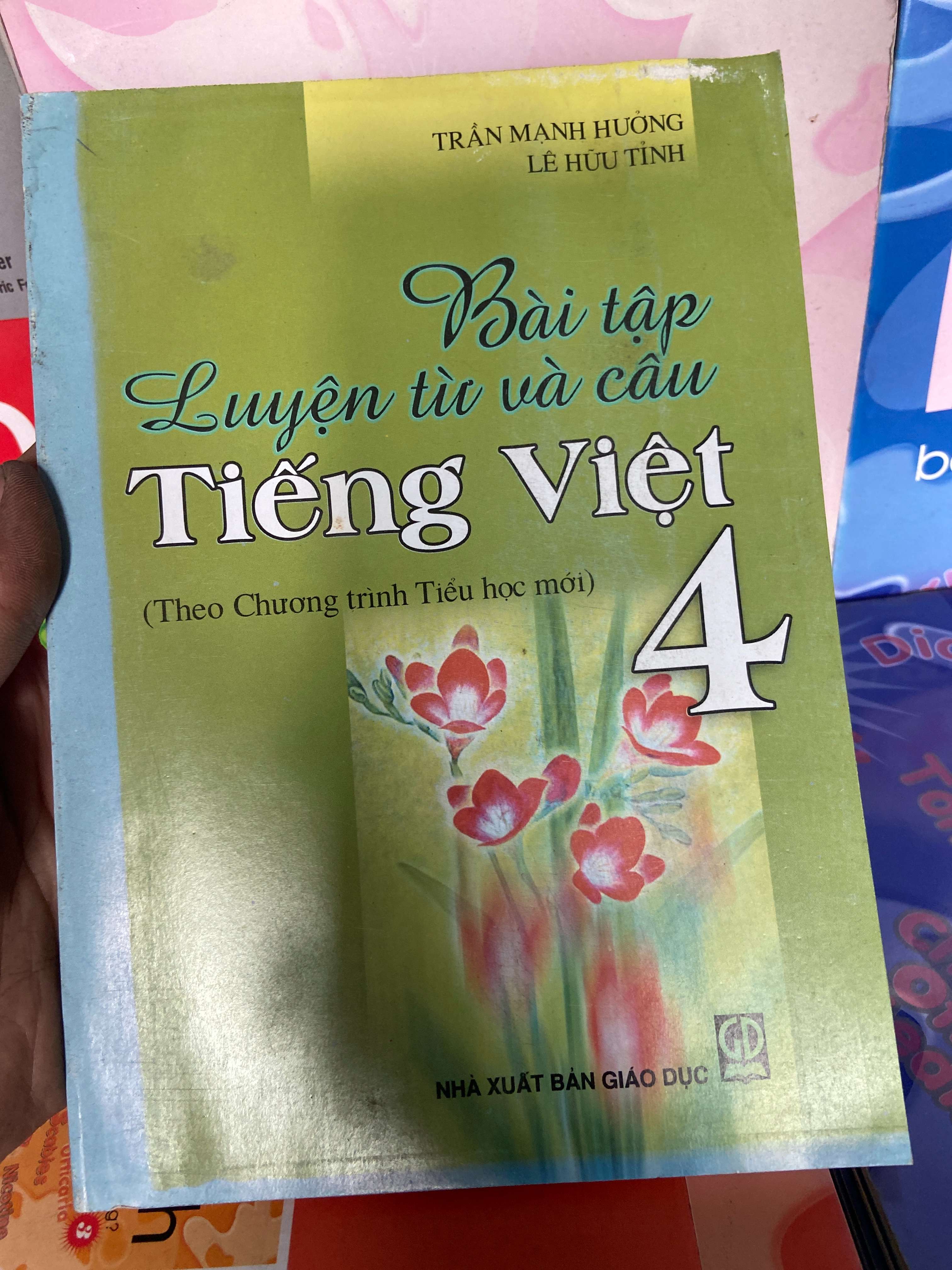 Bài Tập Luyện Từ Và Câu Tiếng Việt 4 - Trần Mạnh Hưởng, Lê Hữu Tỉnh 2006 Tham khảo - luyện thi VAVO-AK1T1