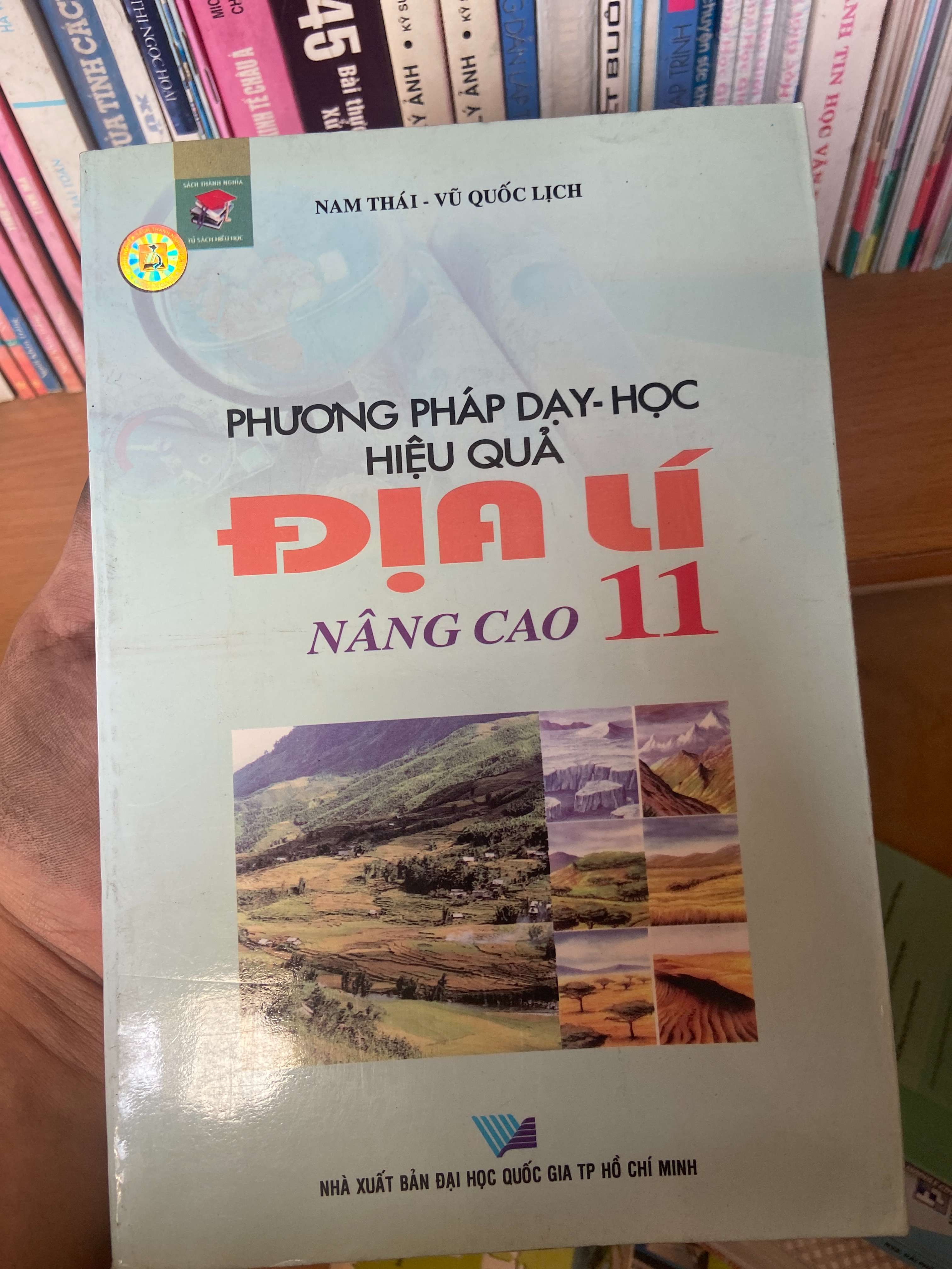 Phương Pháp Dạy – Học Hiệu Quả Địa Lí Nâng Cao 11 - Nam Thái, Vũ Quốc Lịch Tham khảo - luyện thi VAVO-AK1T3