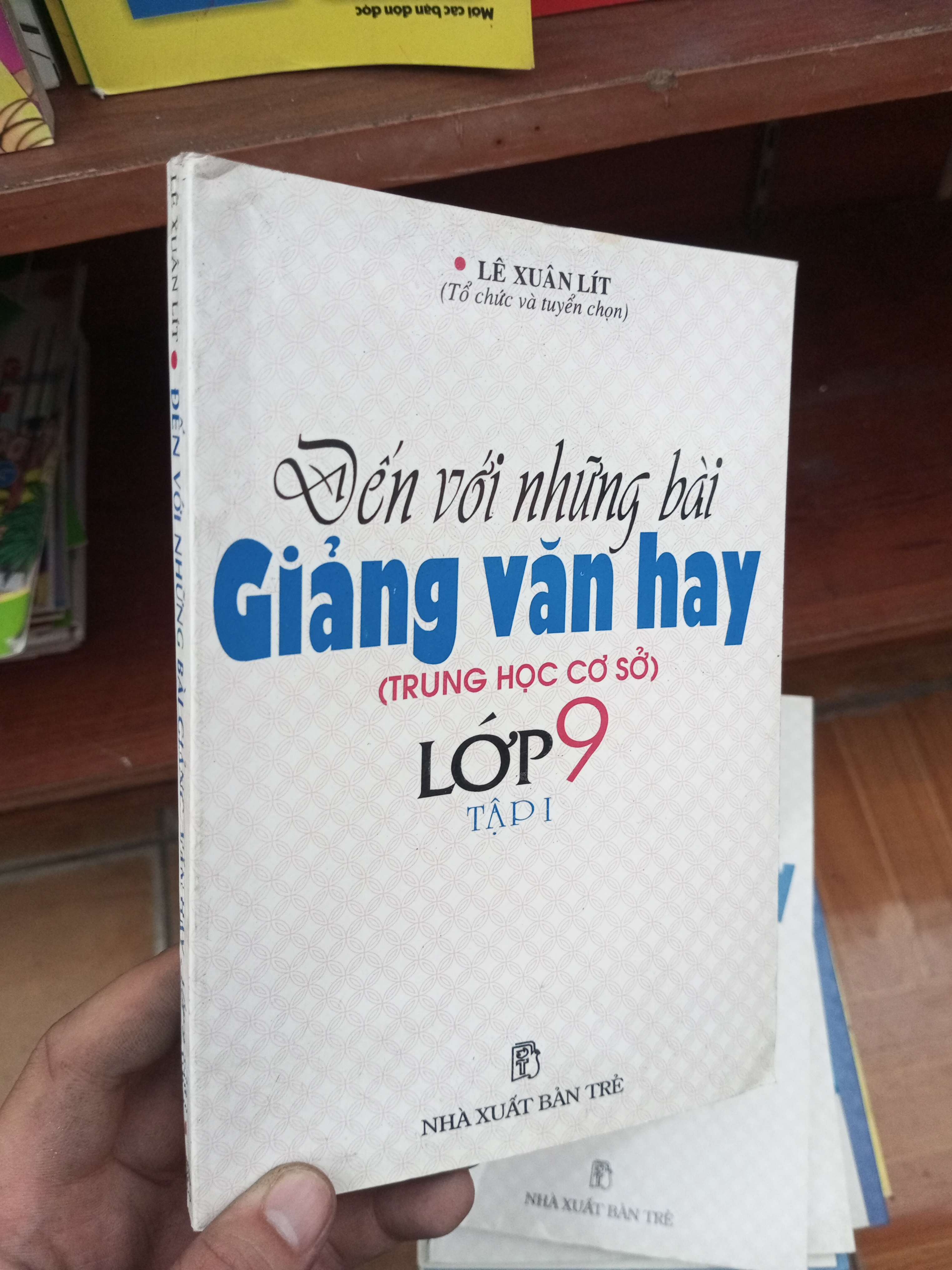 Đến với những bài giảng văn hay lớp 9 tập 1 - Xuân Lít 2000 Tham khảo - luyện thi VAVO-AK19