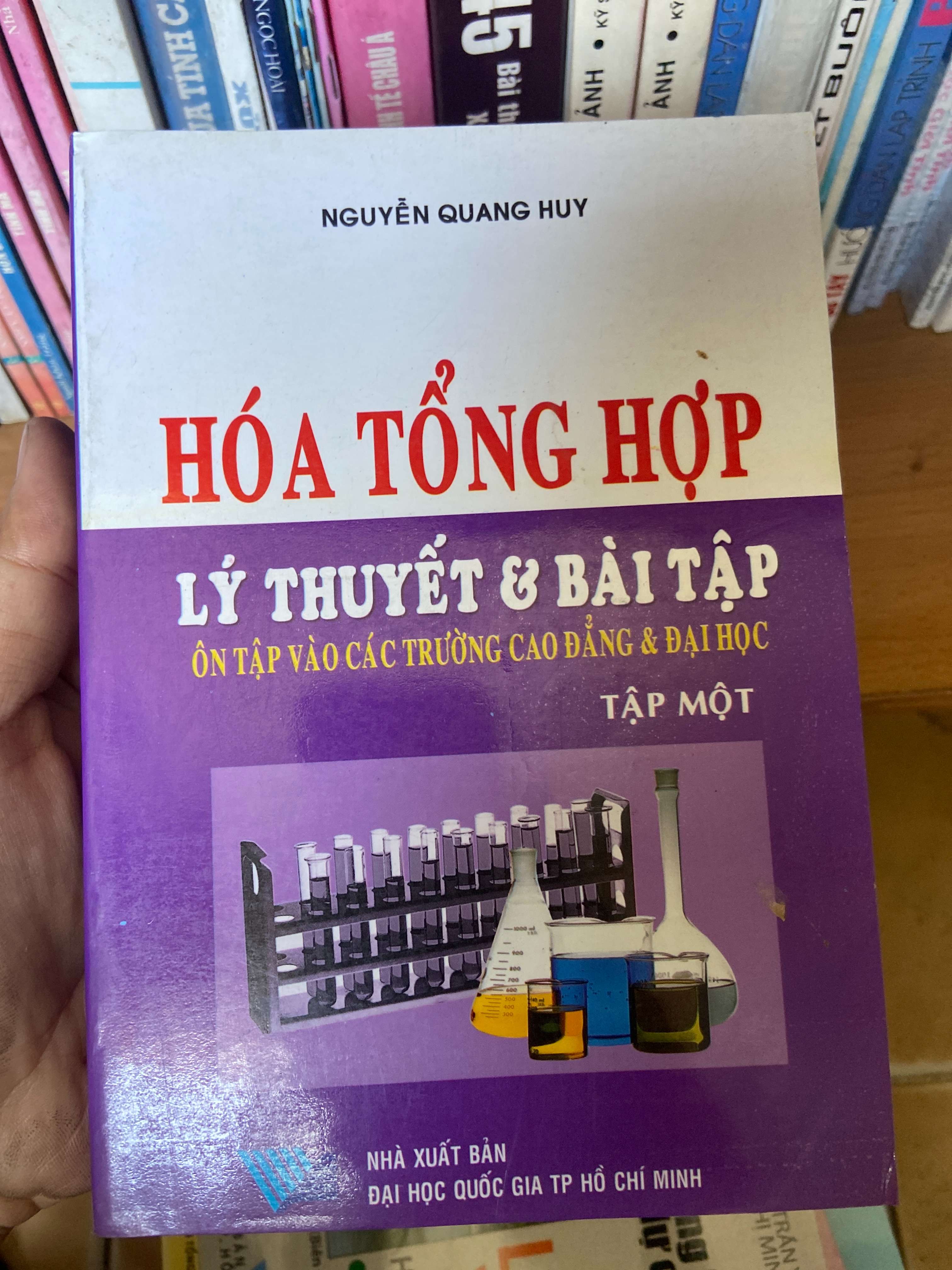 Hóa Tổng Hợp – Lý Thuyết & Bài Tập (Ôn Tập Vào Các Trường Cao Đẳng & Đại Học, Tập Một) - Nguyễn Quang Huy 2007 Tham khảo - luyện thi VAVO-AK1T4