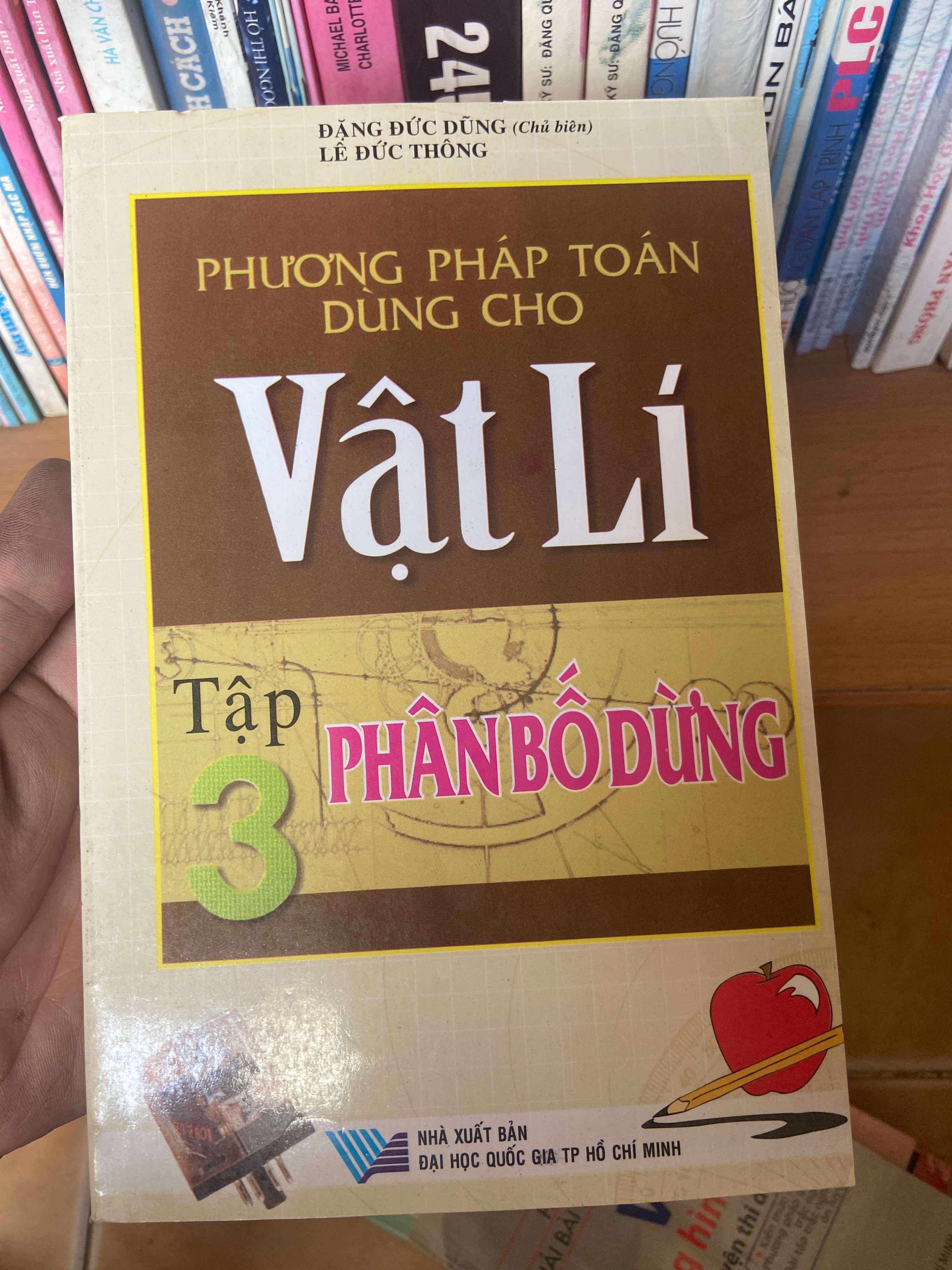 Phương Pháp Toán Dùng Cho Vật Lí (Tập 3: Phân Bố Dừng) - Đặng Đức Dũng, Lê Đức Thông 2007 Tham khảo - luyện thi VAVO-AK1T3