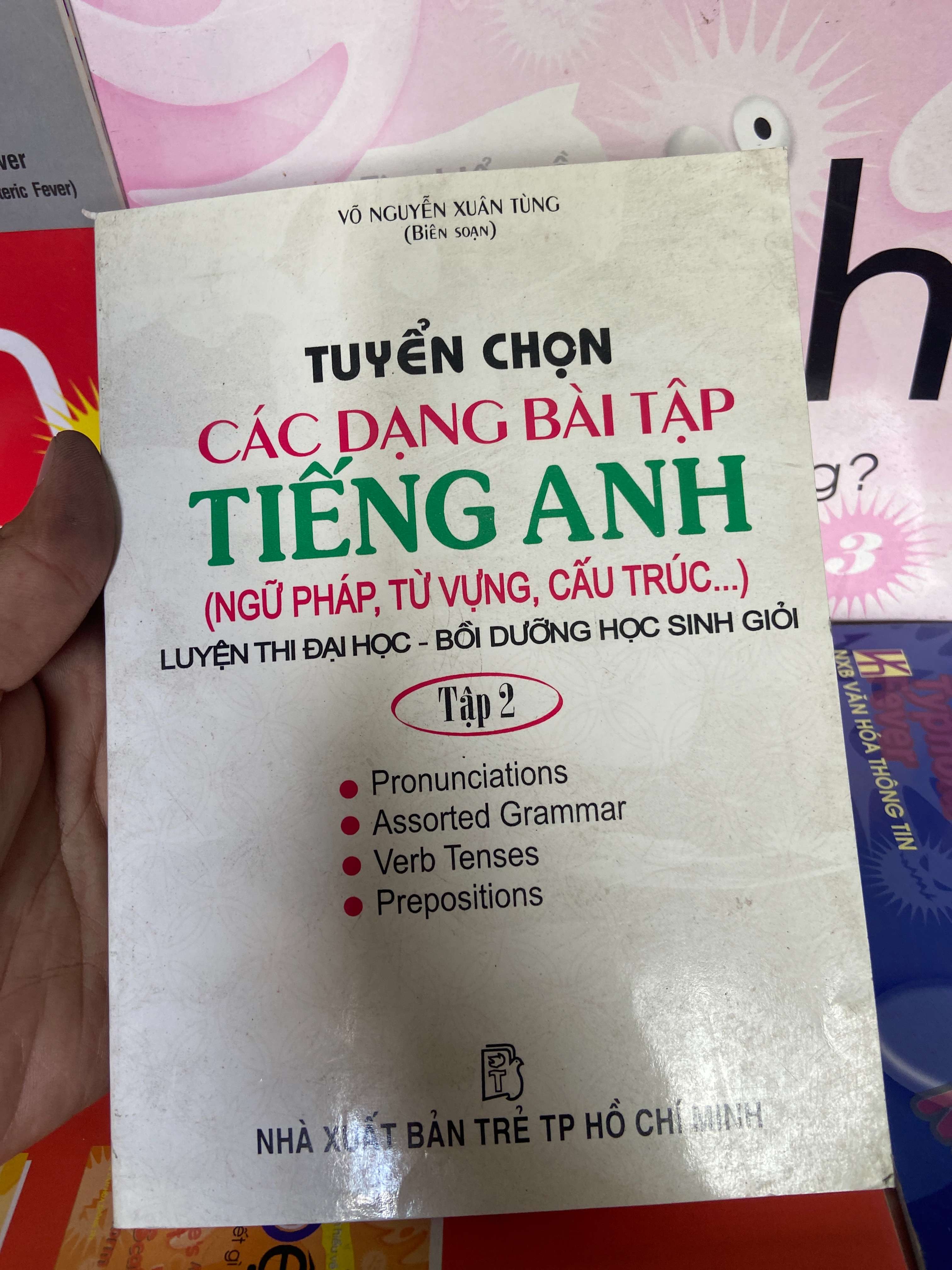 Tuyển Chọn Các Dạng Bài Tập Tiếng Anh, Ngữ Pháp, Từ Vựng, Cấu Trúc (Tập 2) - Võ Nguyễn Xuân Tùng 2002 Sách tự học tiếng Anh VAVO-AK1T2