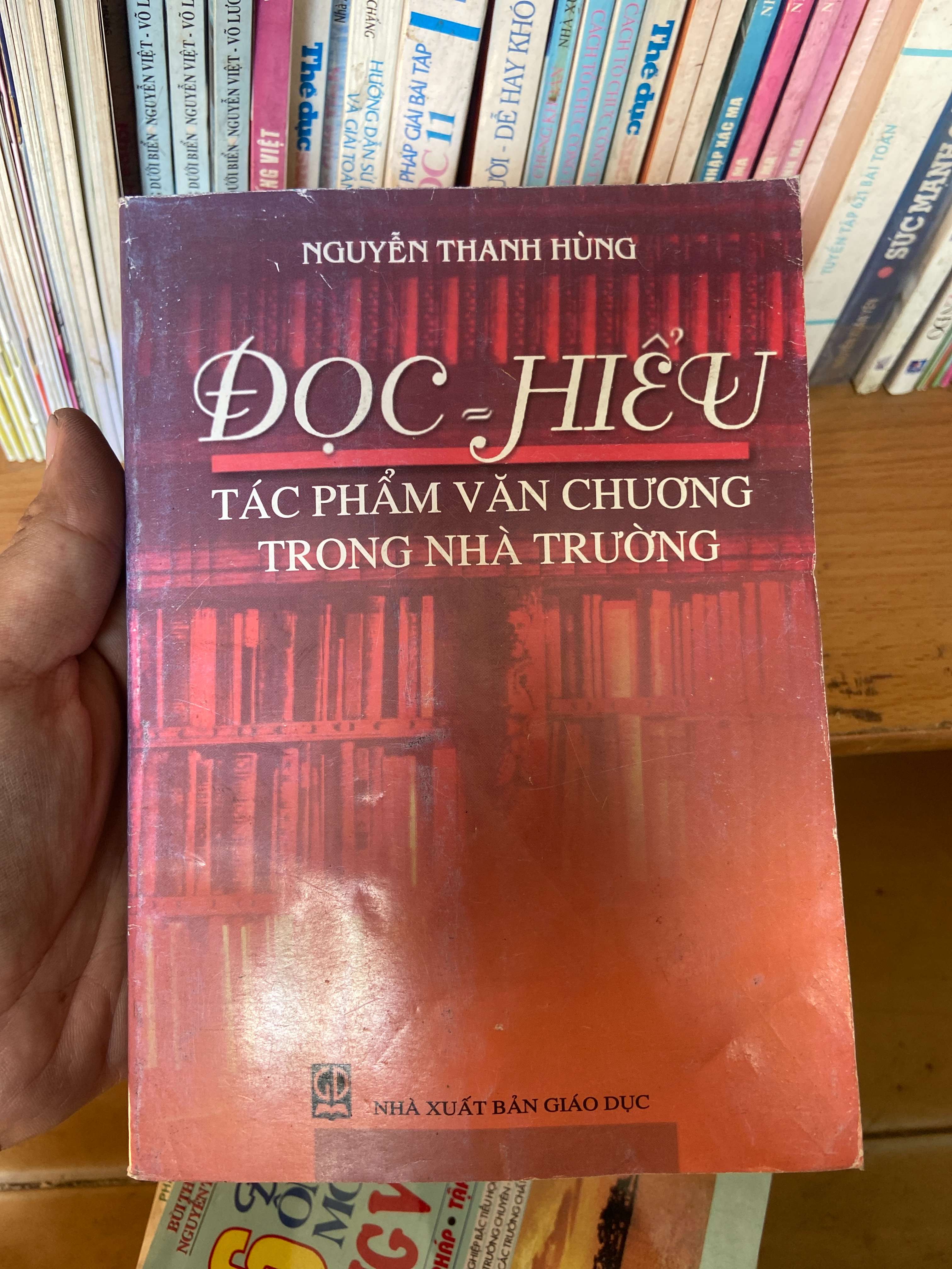 Đọc Hiểu Tác Phẩm Văn Chương Trong Nhà Trường - Nguyễn Thanh Hùng 2008 Tham khảo - luyện thi VAVO-AK1T2