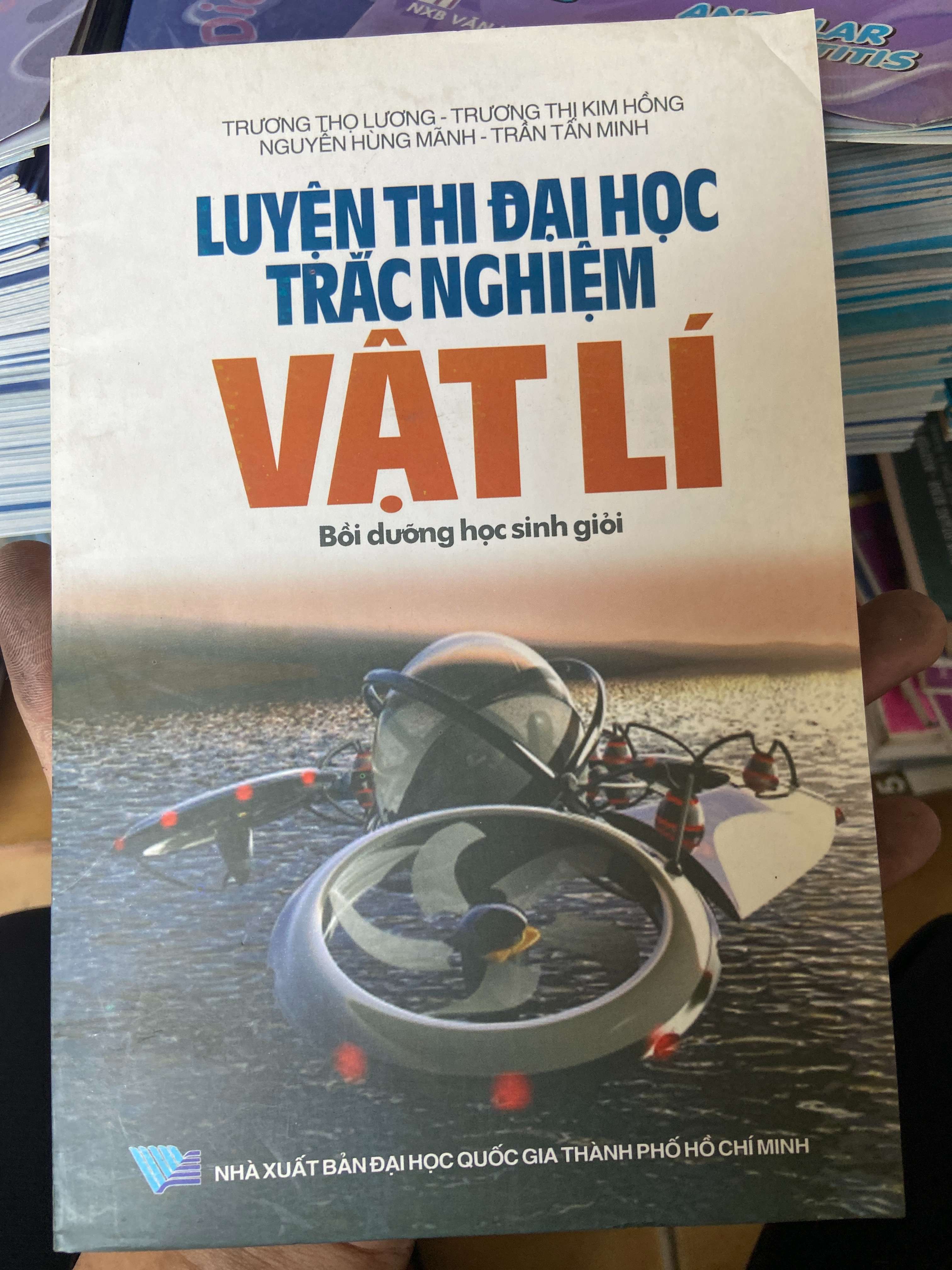 Luyện Thi Đại Học Trắc Nghiệm Vật Lí (Bồi Dưỡng Học Sinh Giỏi) - Trương Thọ Lương, Trương Thị Kim Hồng, Nguyễn Hùng Mãnh, Trần Tấn Minh 2007 Tham khảo - luyện thi VAVO-AK2ST1