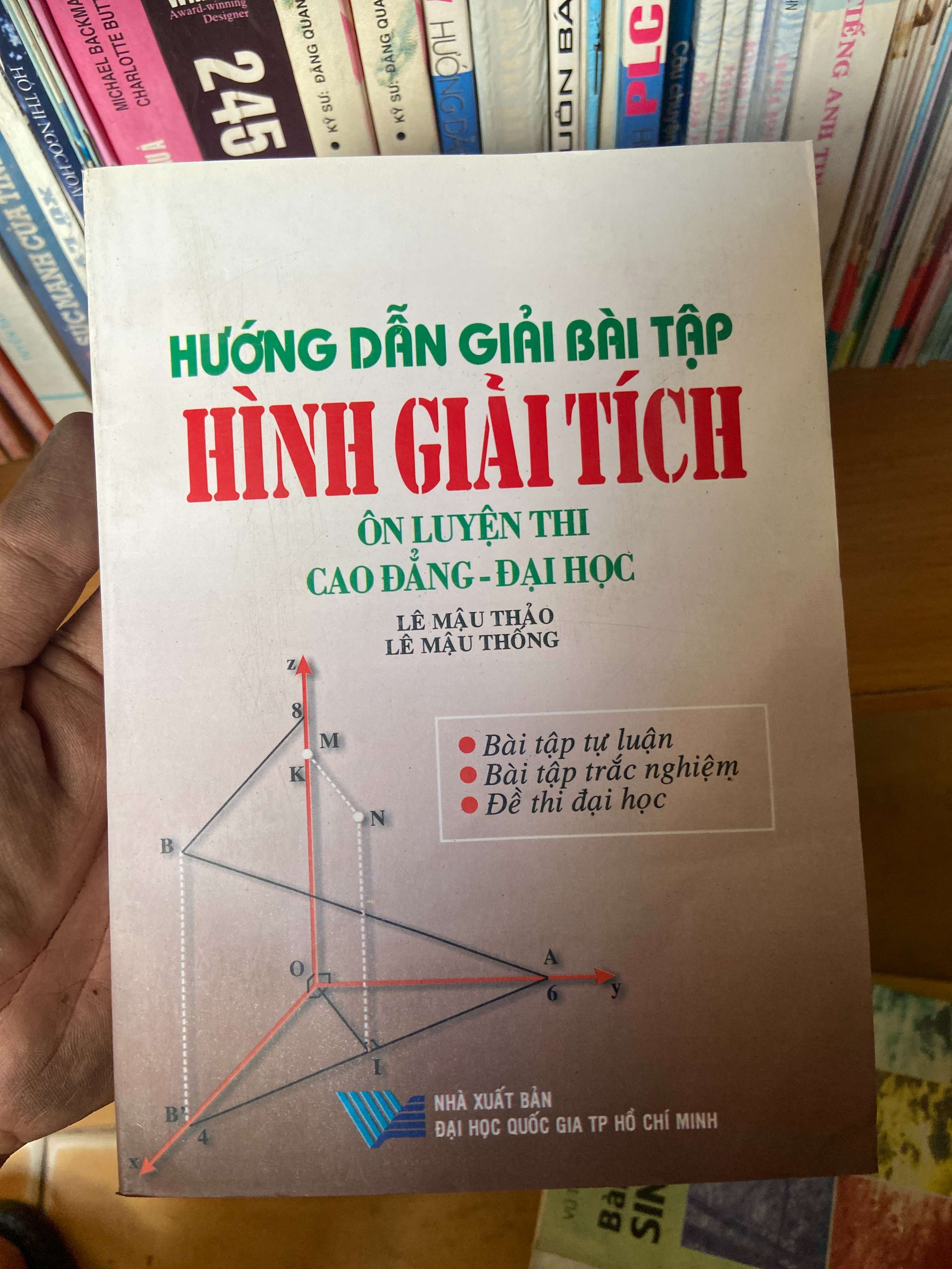 Hướng Dẫn Giải Bài Tập Hình Giải Tích Ôn Luyện Thi Cao Đẳng - Đại Học - Lê Mậu Thảo, Lê Mậu Thông 2003 Tham khảo - luyện thi VAVO-AK1T2