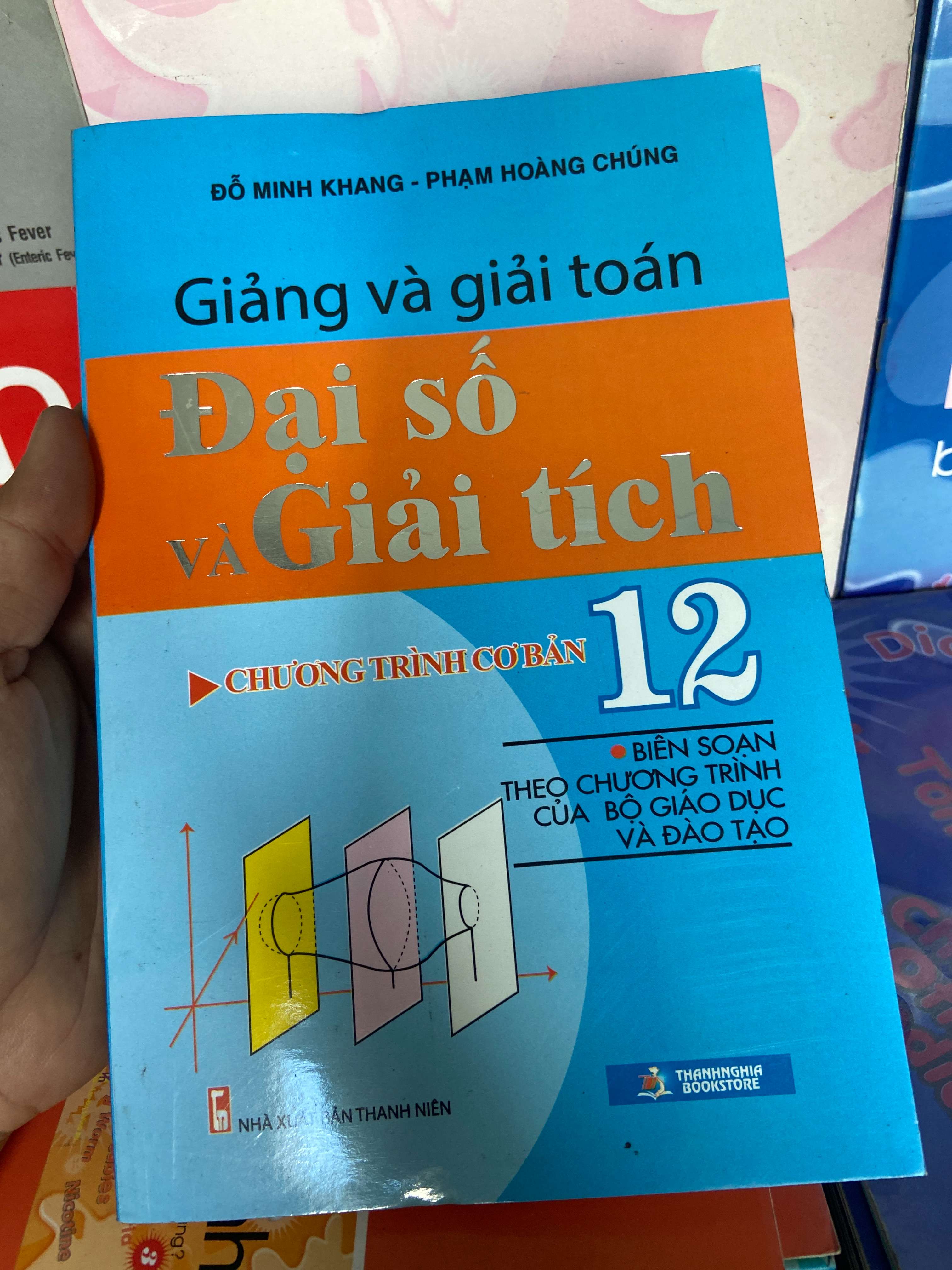Giảng Và Giải Toán Đại Số Và Giải Tích Chương Trình Cơ Bản 12 - Đỗ Minh Khang, Phạm Hoàng Chúng 2019 Tham khảo - luyện thi VAVO-AK1T1