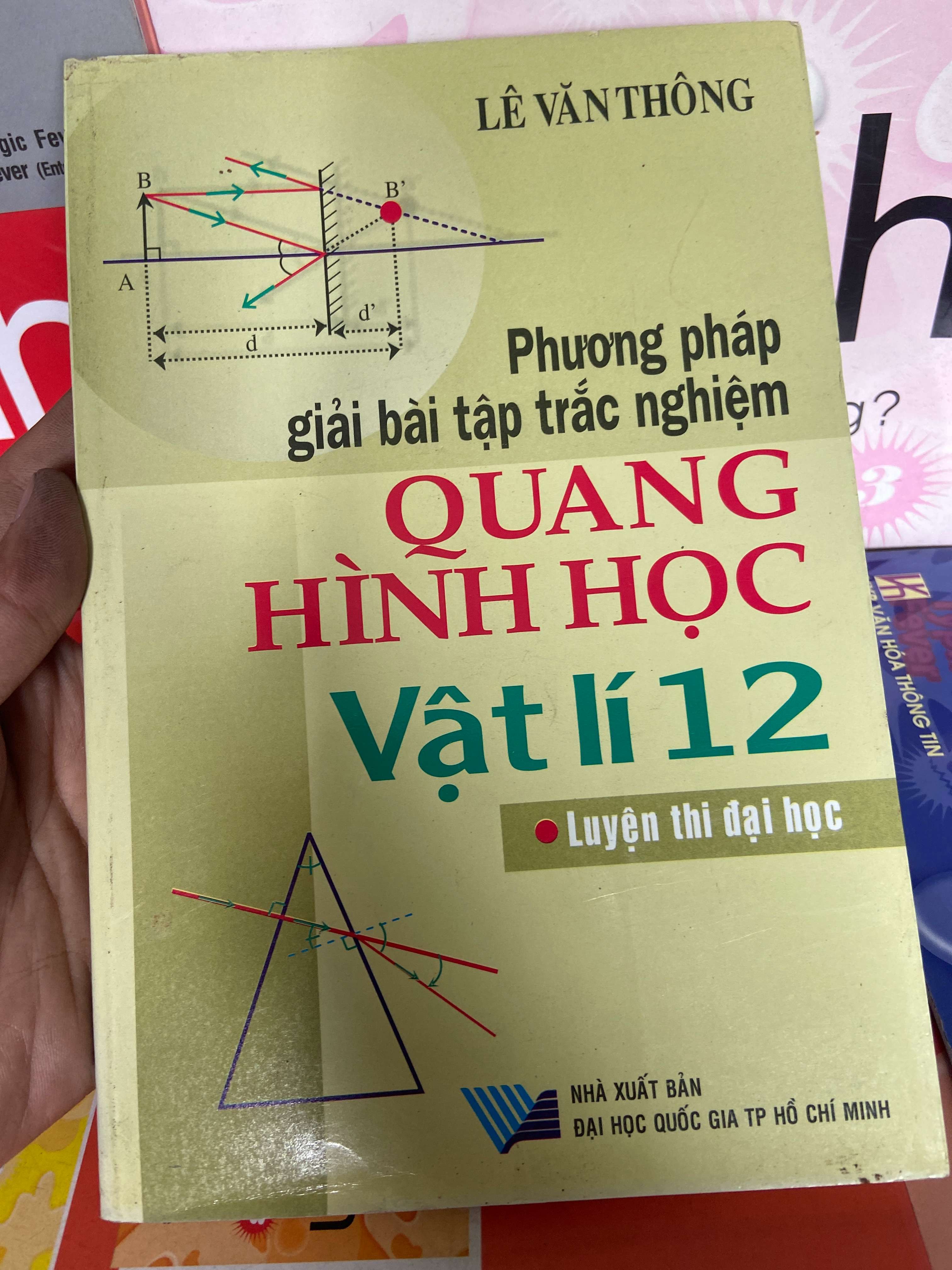 Phương Pháp Giải Bài Tập Trắc Nghiệm Quang Hình Học, Vật Lí 12 (Luyện Thi Đại Học - Lê Văn Thông 2007 Tham khảo - luyện thi VAVO-AK1T2