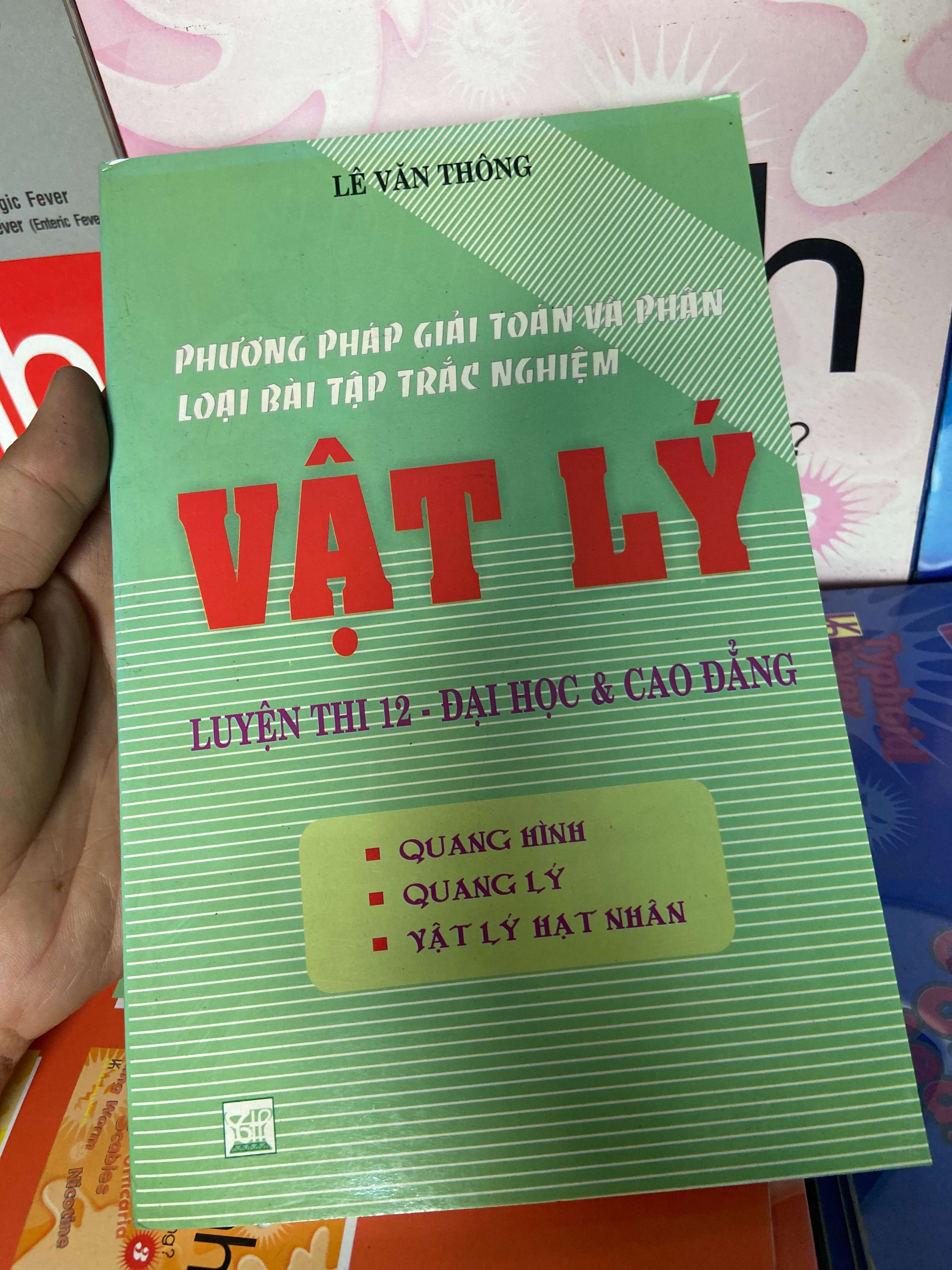 Phương Pháp Giải Toán Và Phân Loại Bài Tập Trắc Nghiệm Vật Lý (Luyện Thi 12, Đại Học & Cao Đẳng) - Lê Văn Thông 2007 Tham khảo - luyện thi VAVO-AK1T1