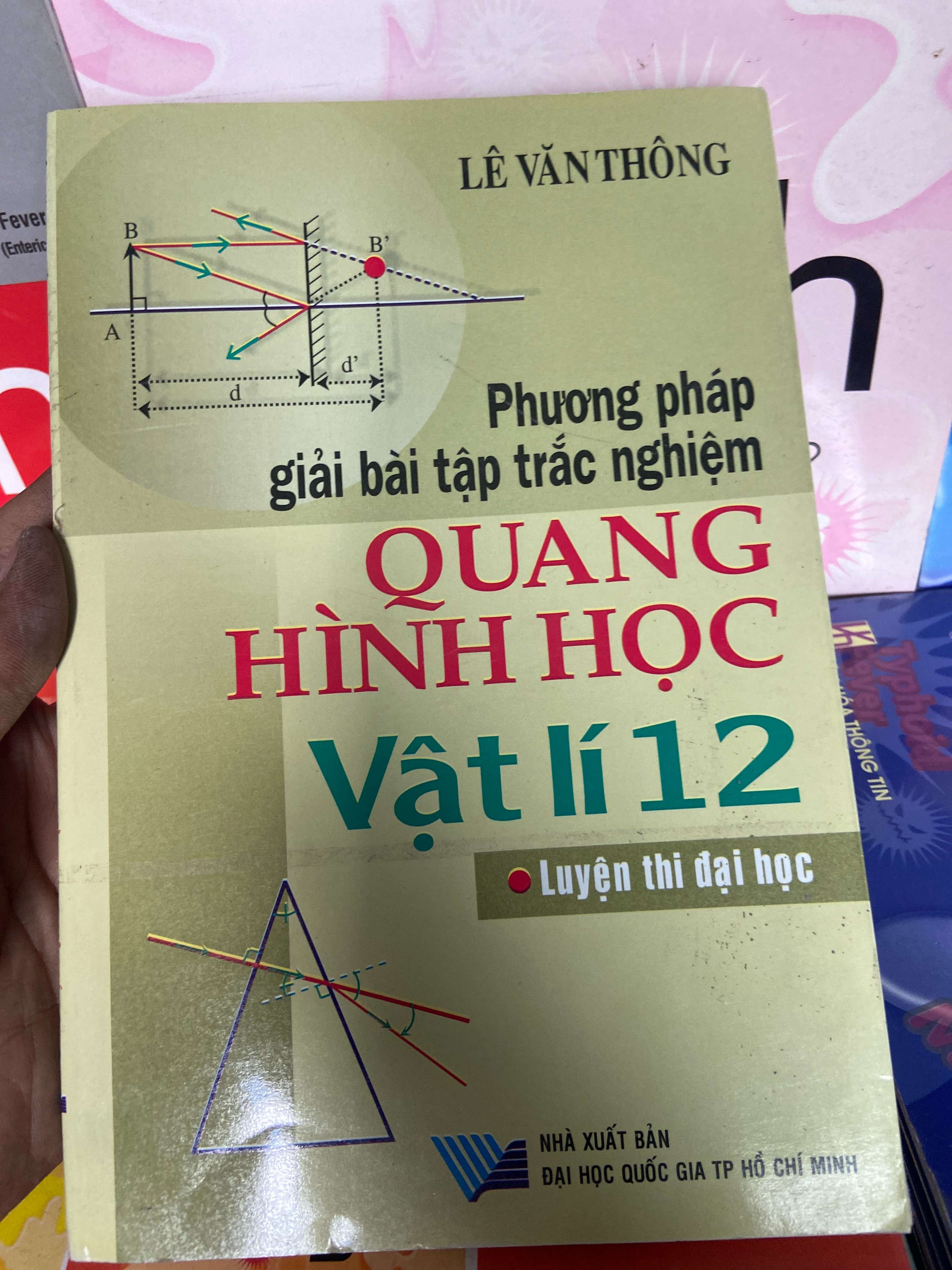 Phương Pháp Giải Bài Tập Trắc Nghiệm Quang Hình Học, Vật Lí 12 (Luyện Thi Đại Học) - Lê Văn Thông 2007 Tham khảo - luyện thi VAVO-AK1T1